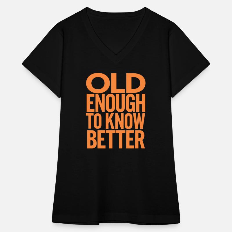 Old Enough to Know Better Birthday Getting Older