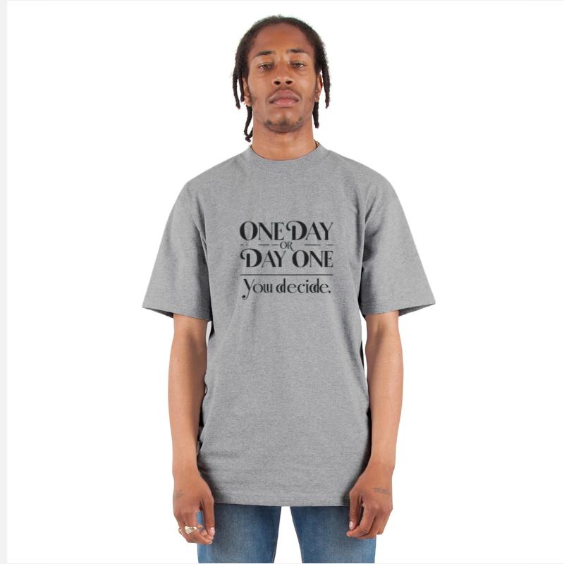 One Day or Day one youd ecide