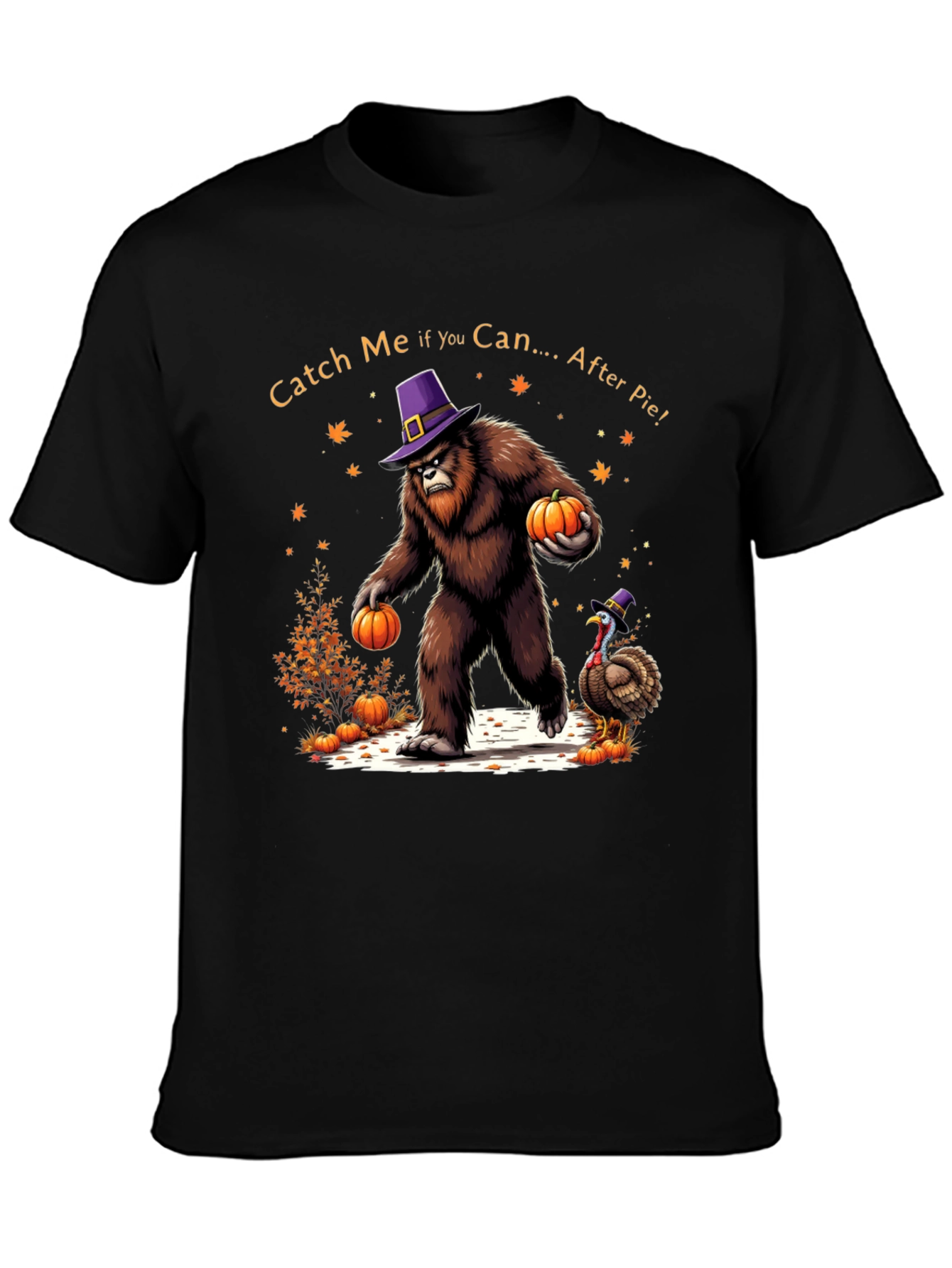 Catch Me After Pie Bigfoot Thanksgiving T-Shirt