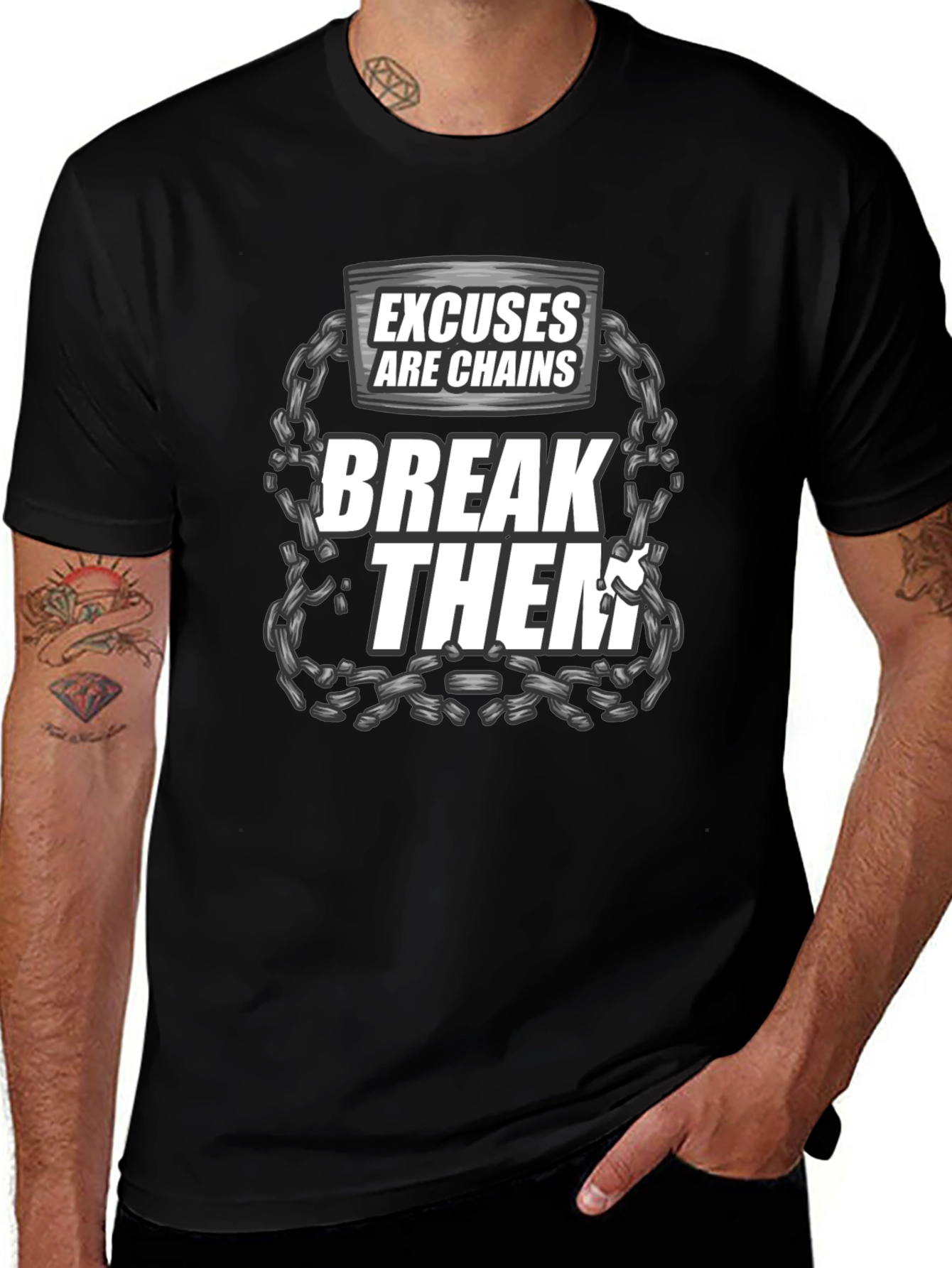 Excuses are Chains Break Them T-Shirt