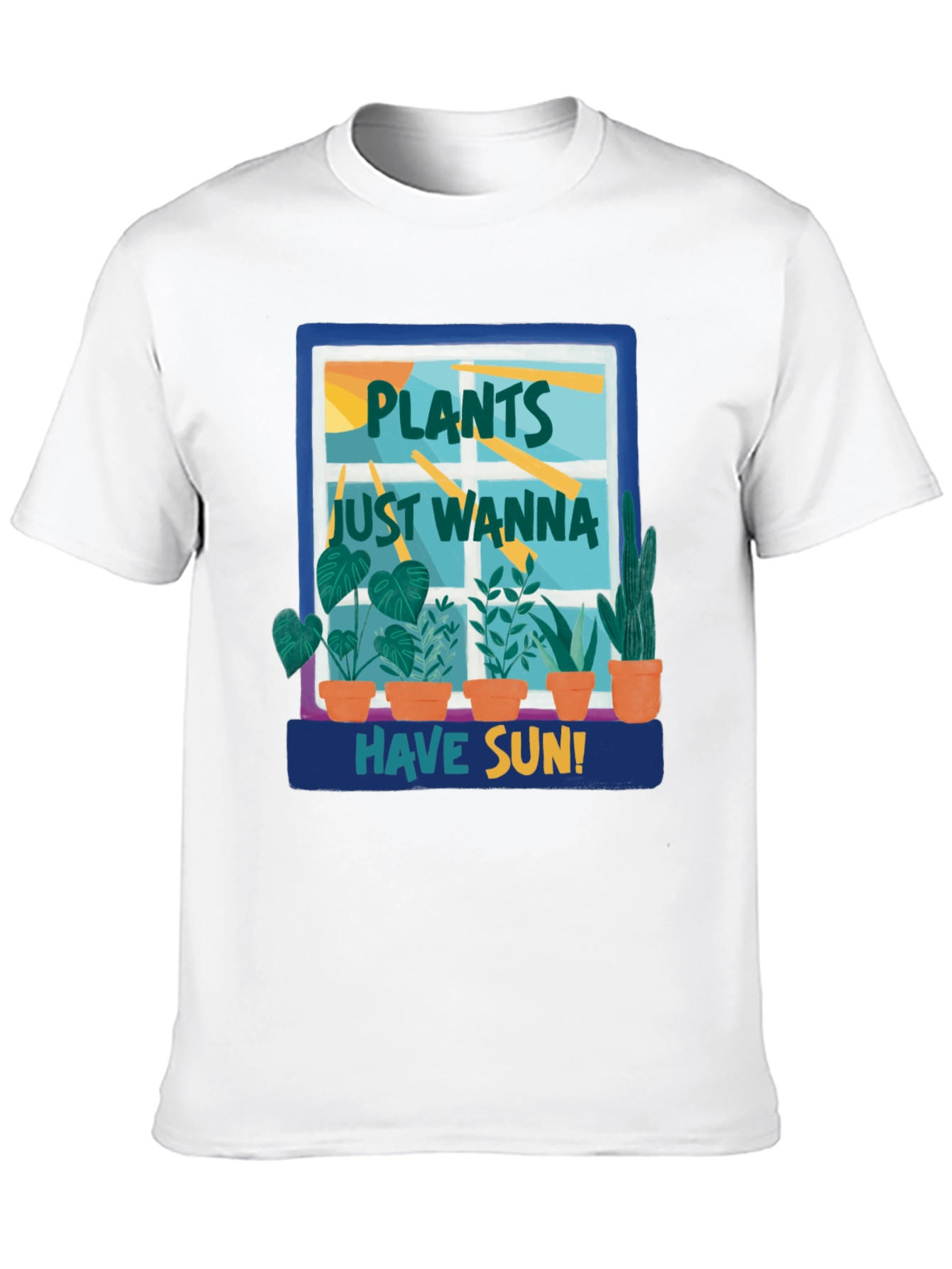 Plants Just Wanna Have Sun T-Shirt