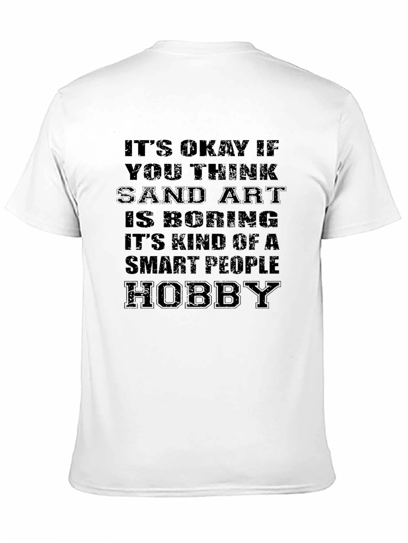 Smart People Hobby Sand Art T-Shirt