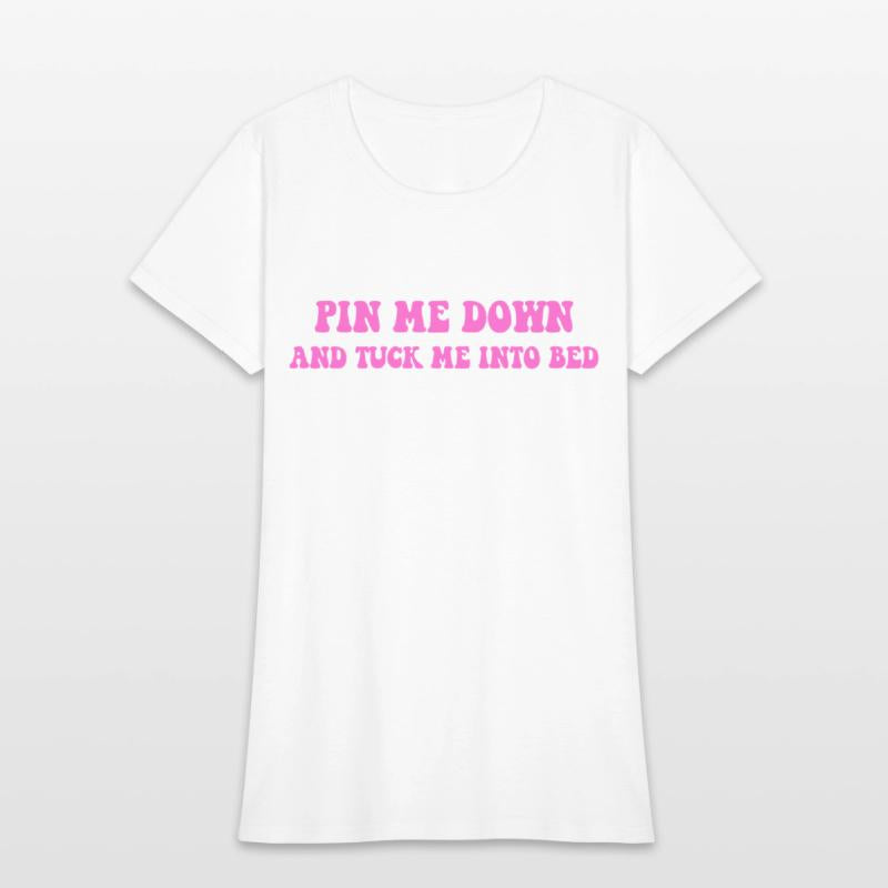Pin Me Down And Tuck Me Into Bed