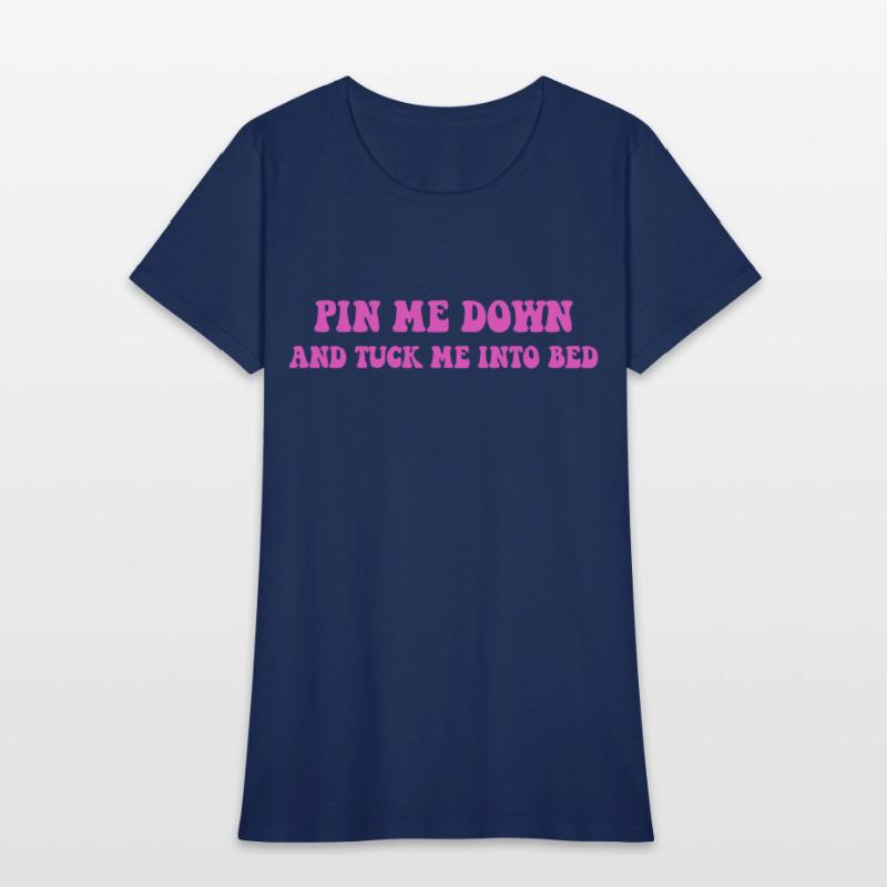 Pin Me Down And Tuck Me Into Bed