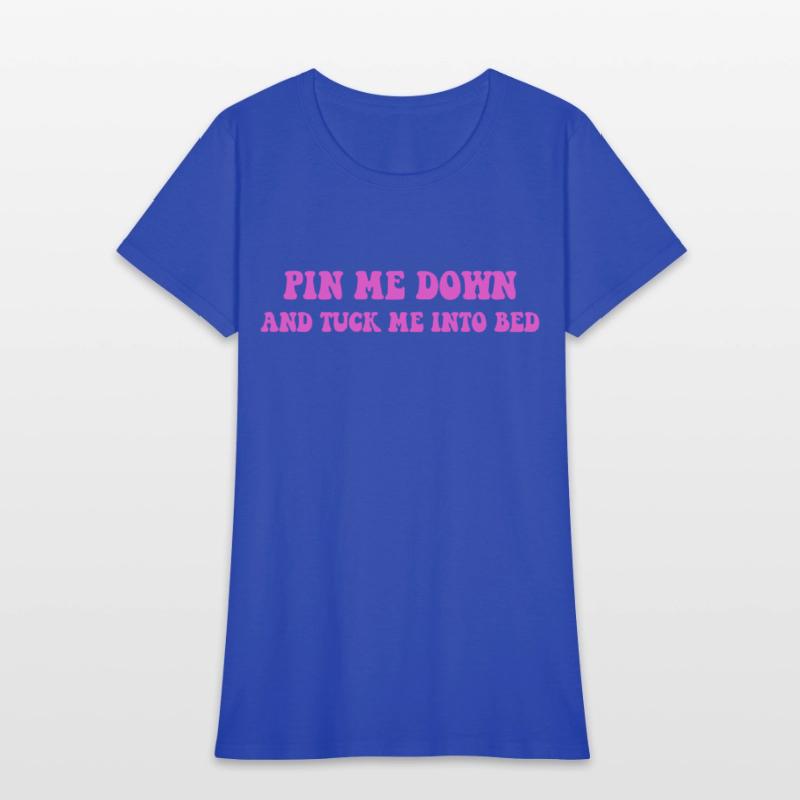 Pin Me Down And Tuck Me Into Bed