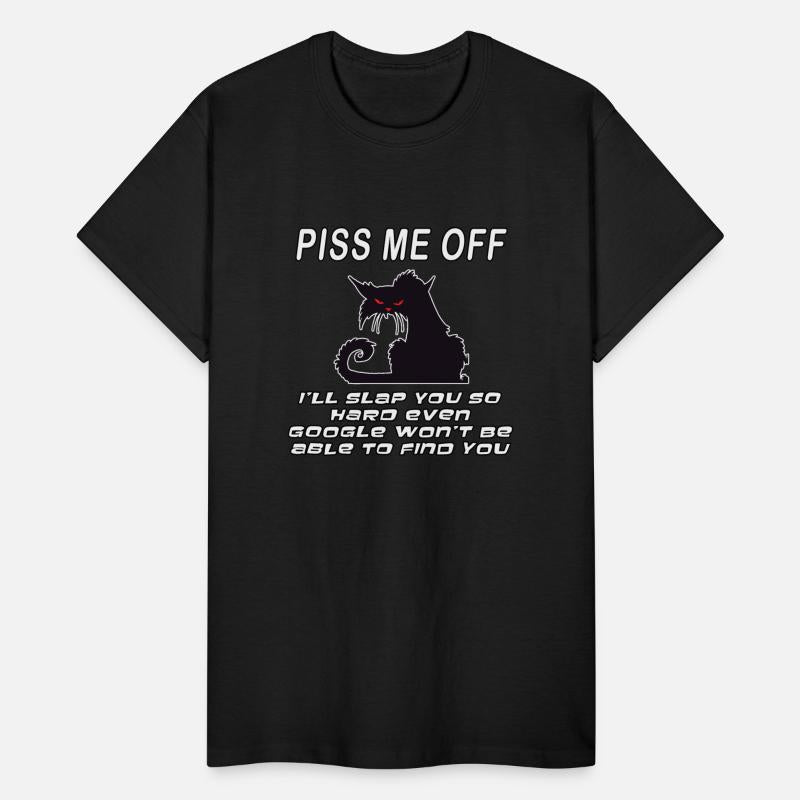 Piss Me Off I'll Slap You So Hard Even Google