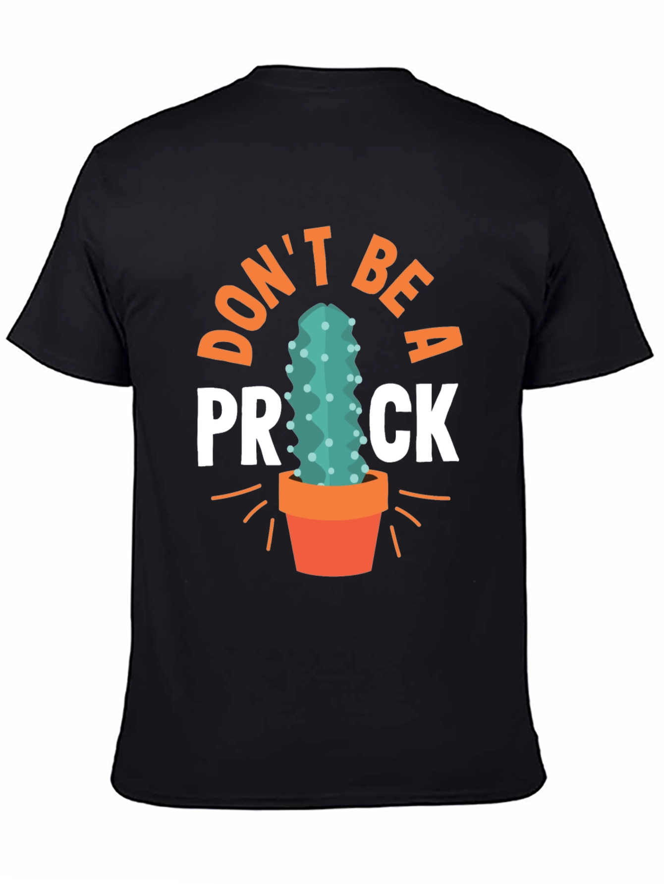Dont Be A Prick Cactus Graphic Tee