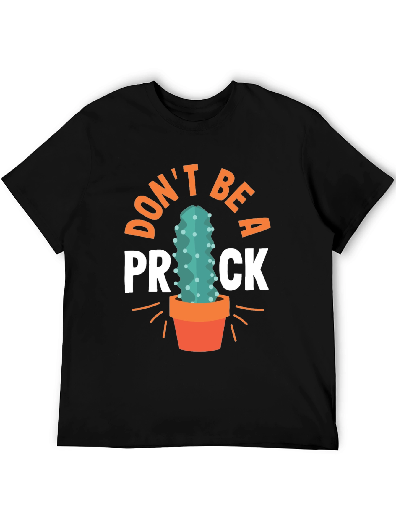 Dont Be A Prick Cactus Graphic Tee
