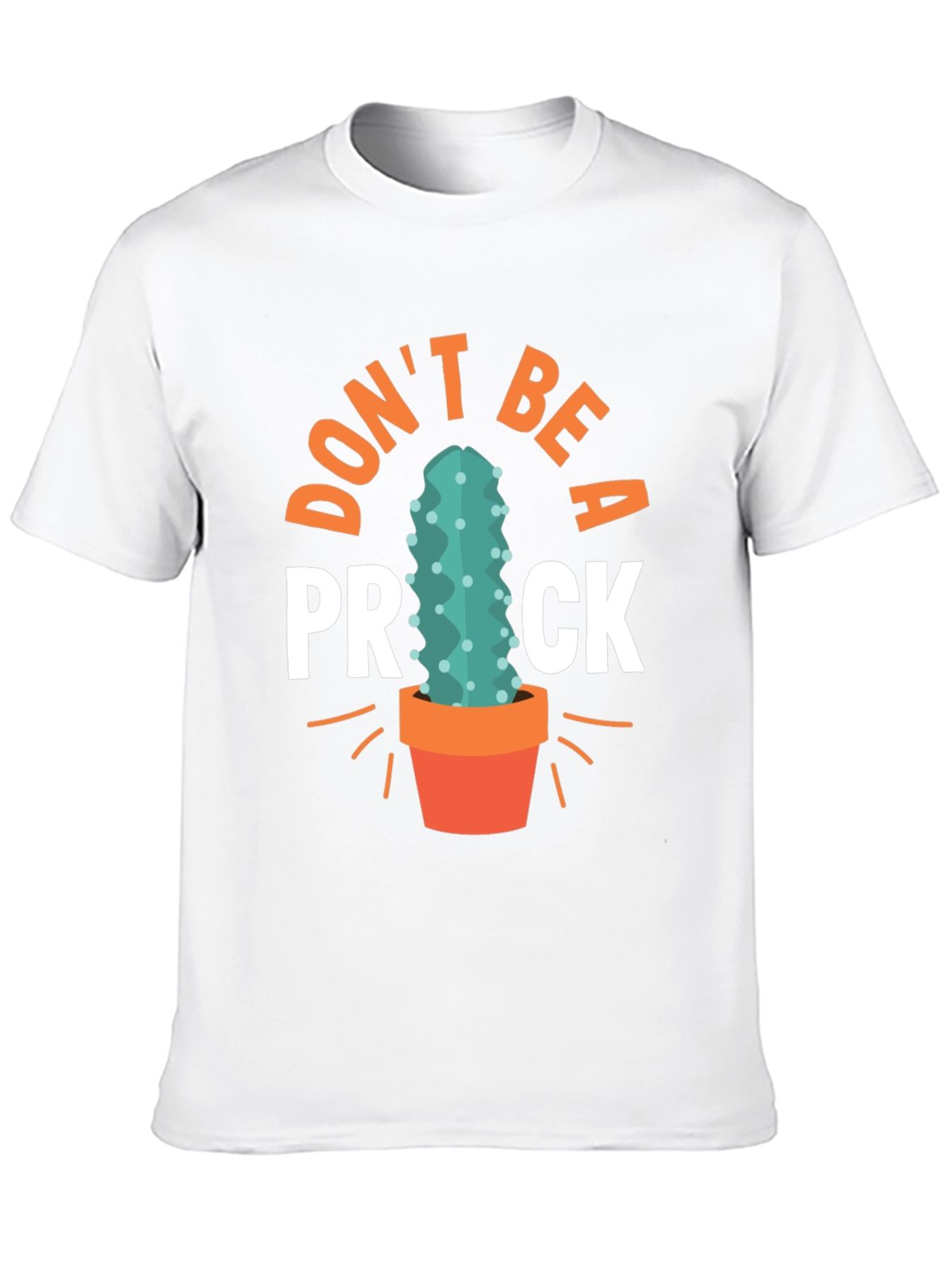 Dont Be A Prick Cactus Graphic Tee