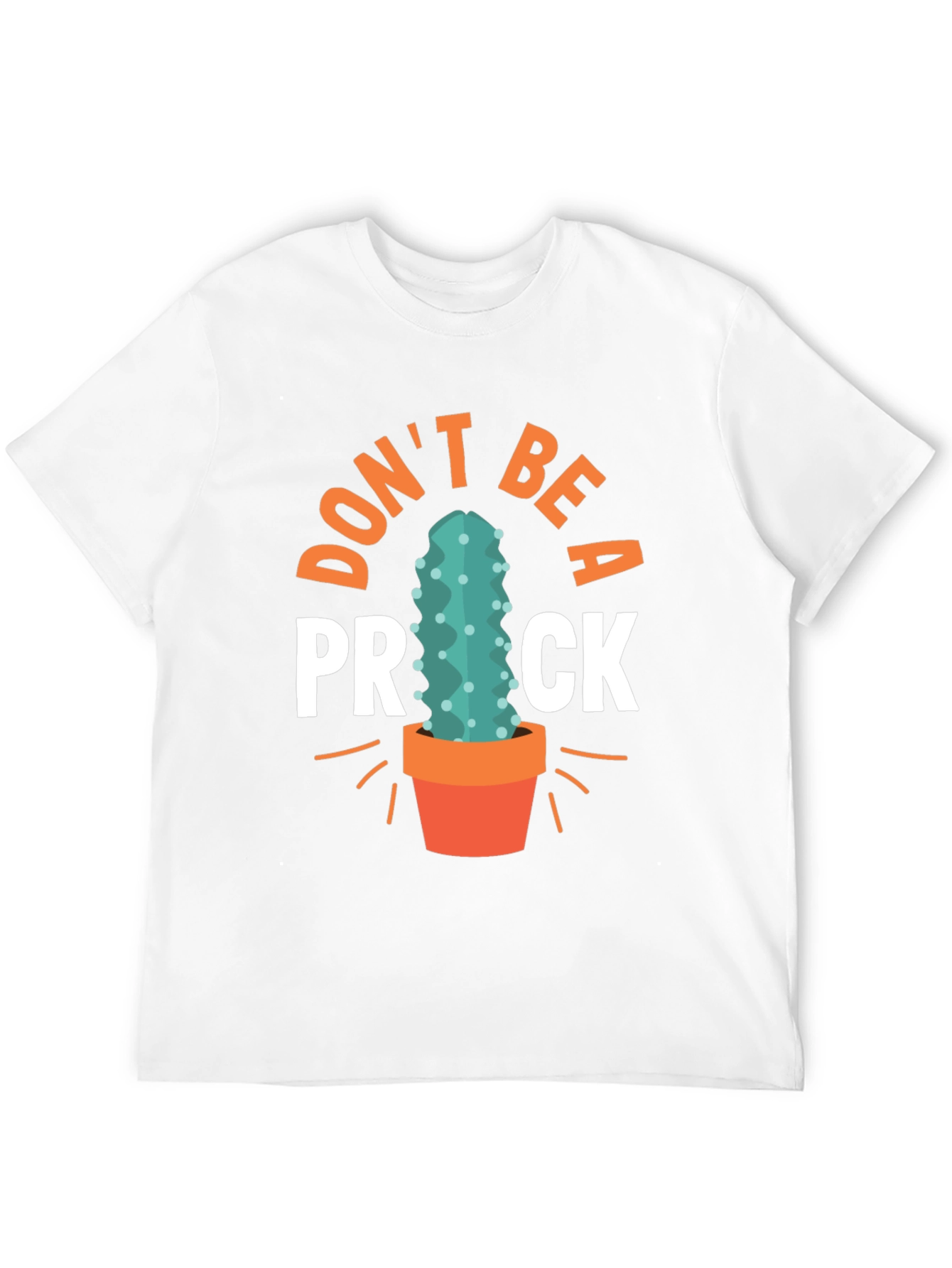 Dont Be A Prick Cactus Graphic Tee