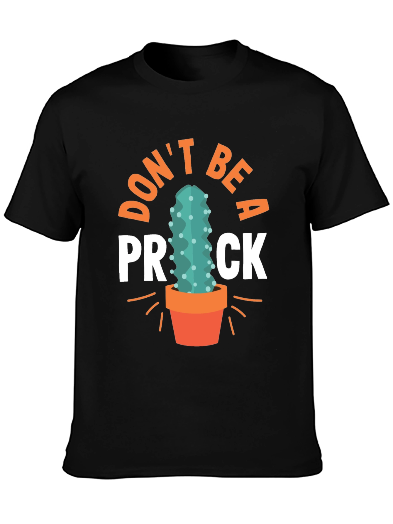 Dont Be A Prick Cactus Graphic Tee