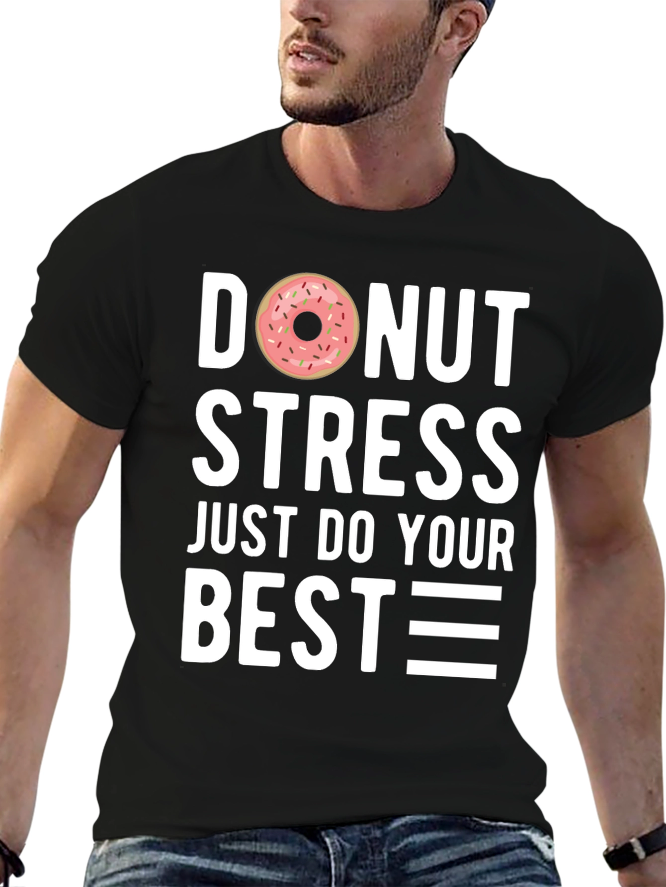 Donut Stress T-Shirt - Just Do Your Best