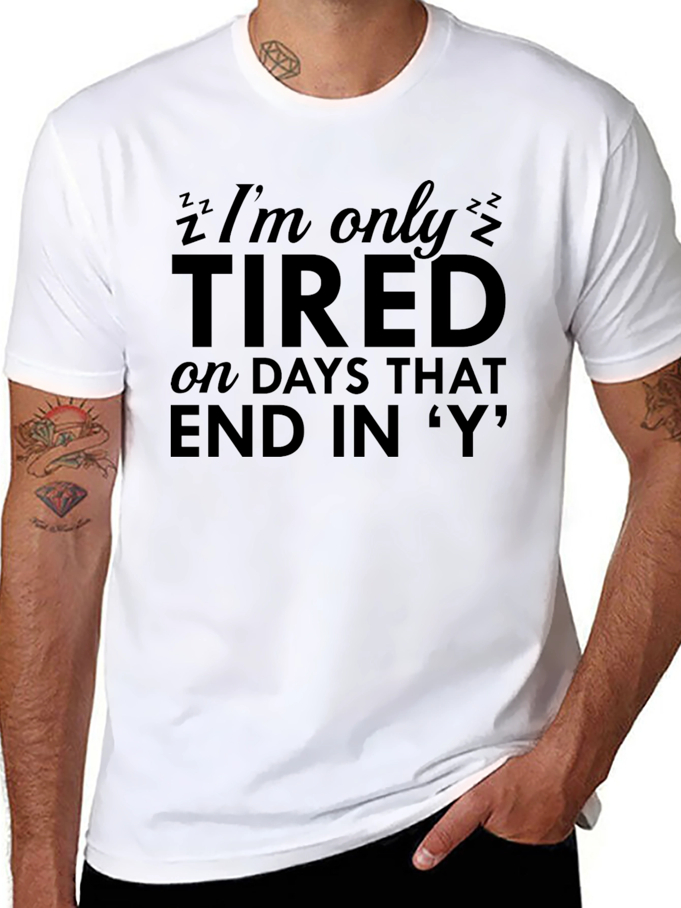 Funny Tired T-Shirt - Days That End in Y