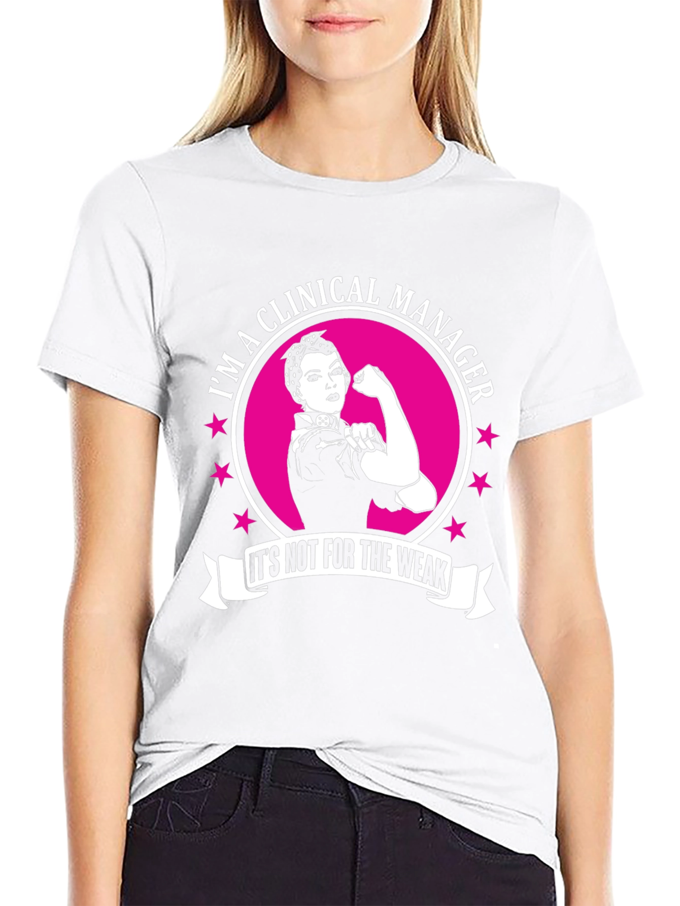 Clinical Manager T-Shirt: Not For The Weak