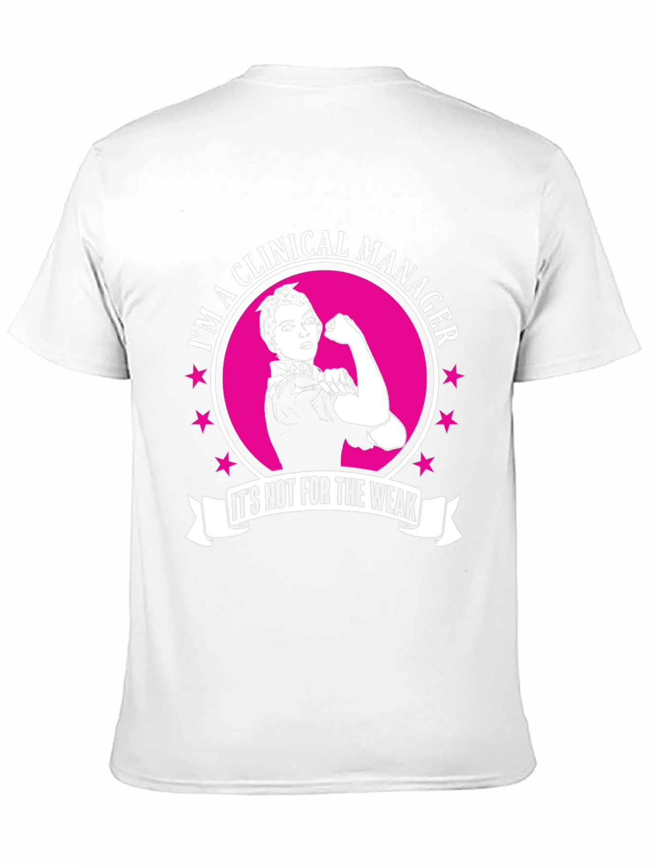 Clinical Manager T-Shirt: Not For The Weak