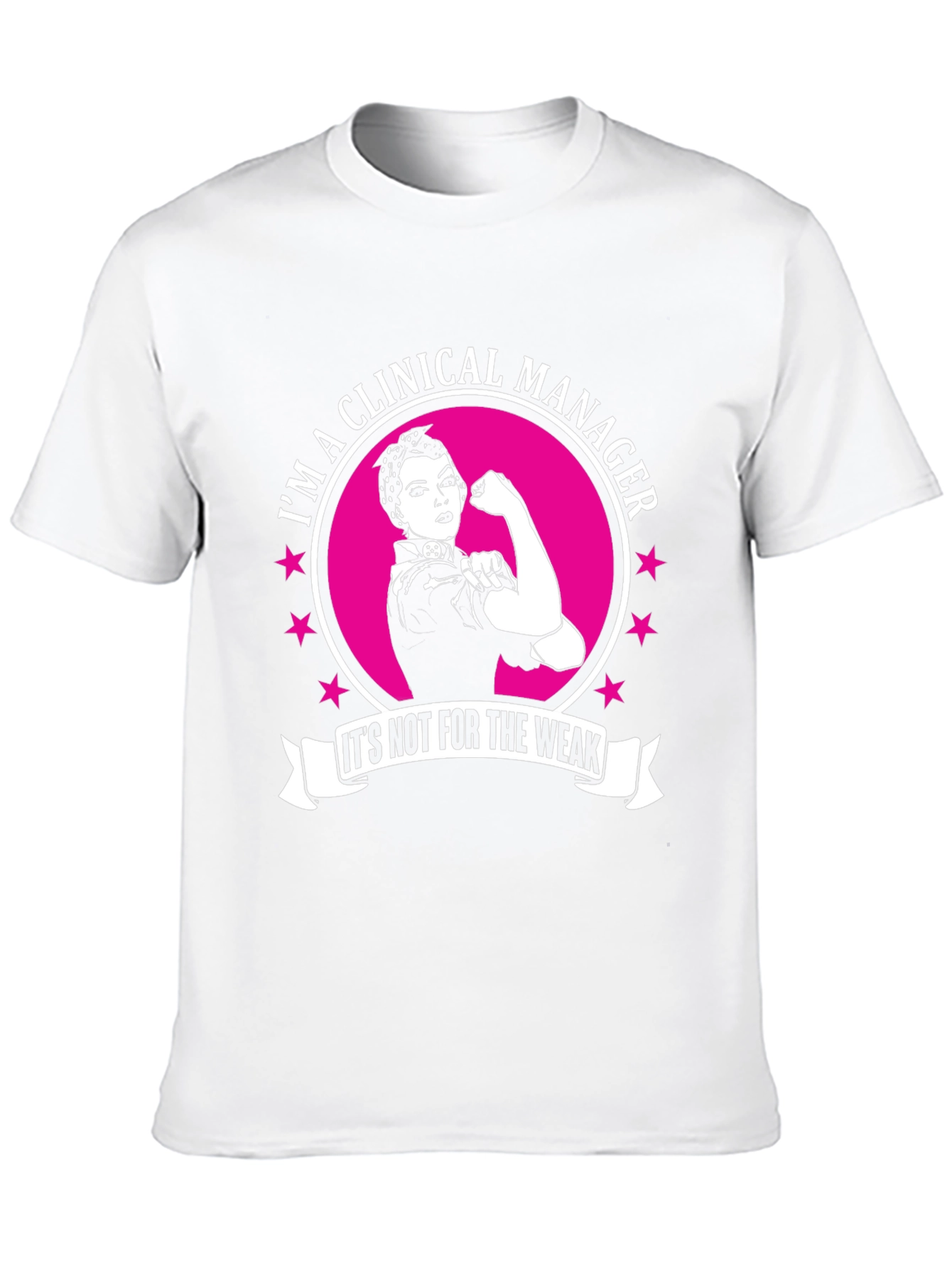 Clinical Manager T-Shirt: Not For The Weak