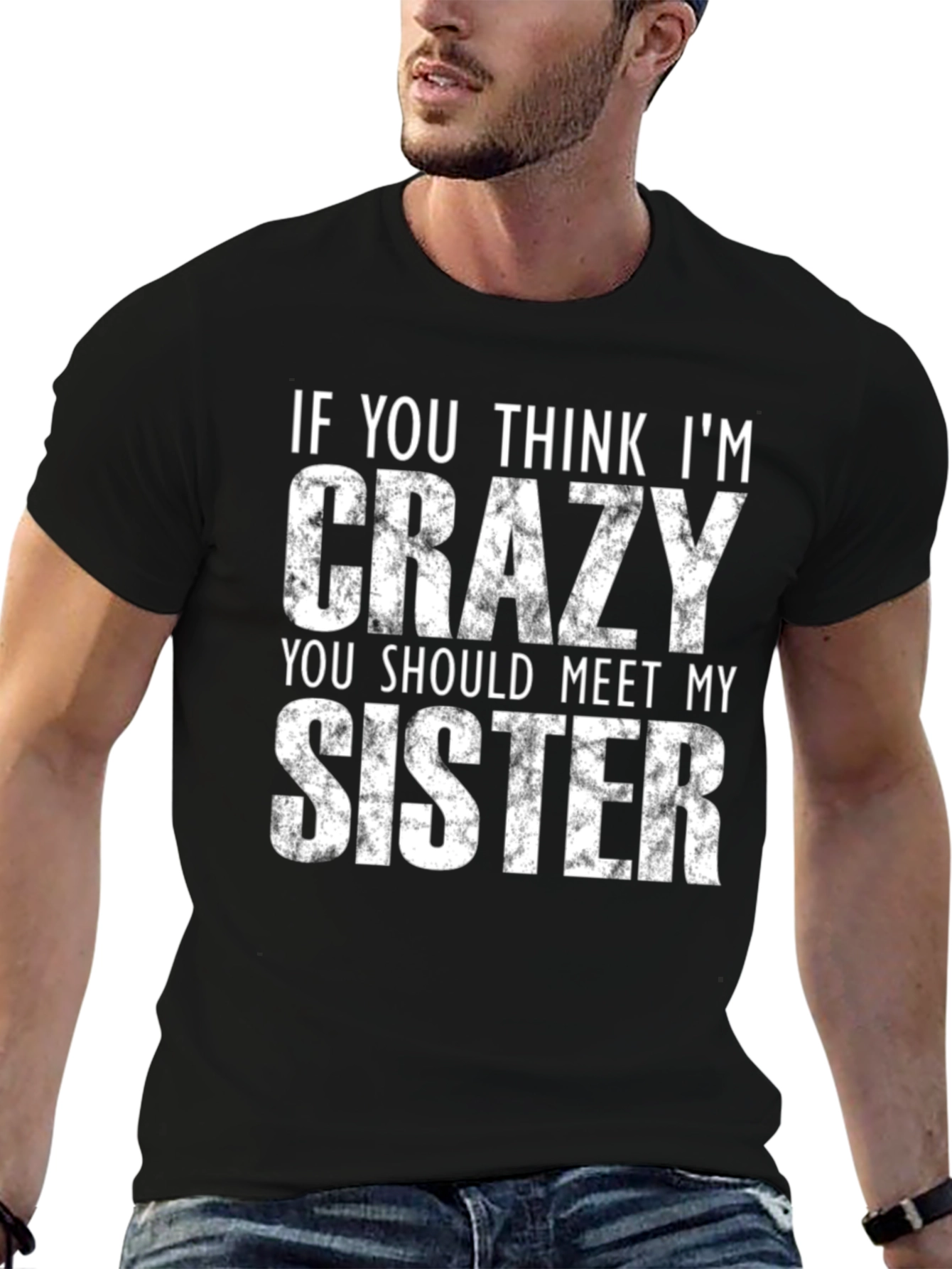 Crazy Sister Graphic T-Shirt - Funny Novelty Tee