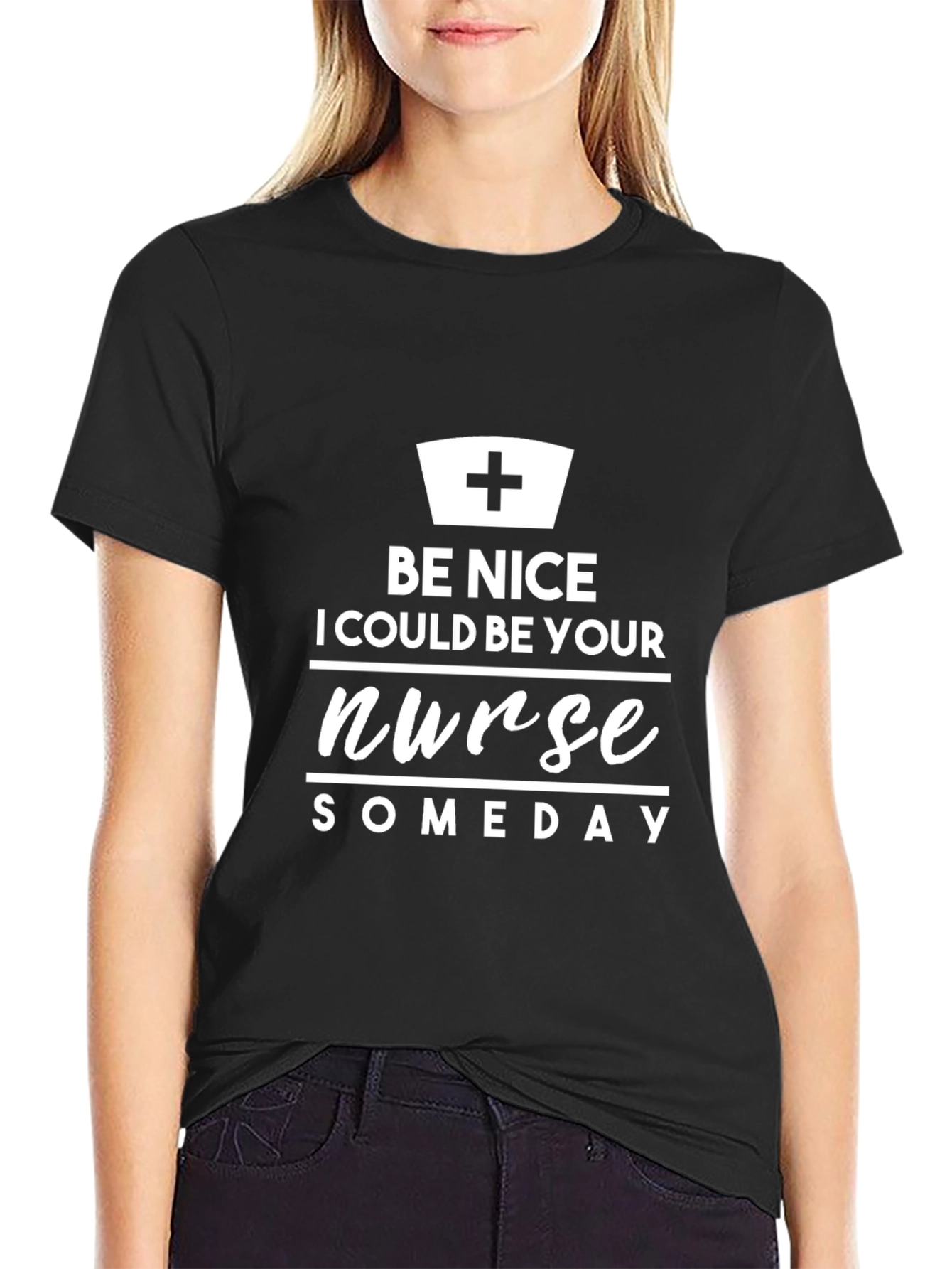 Be Nice I Could Be Your Nurse Someday T-Shirt
