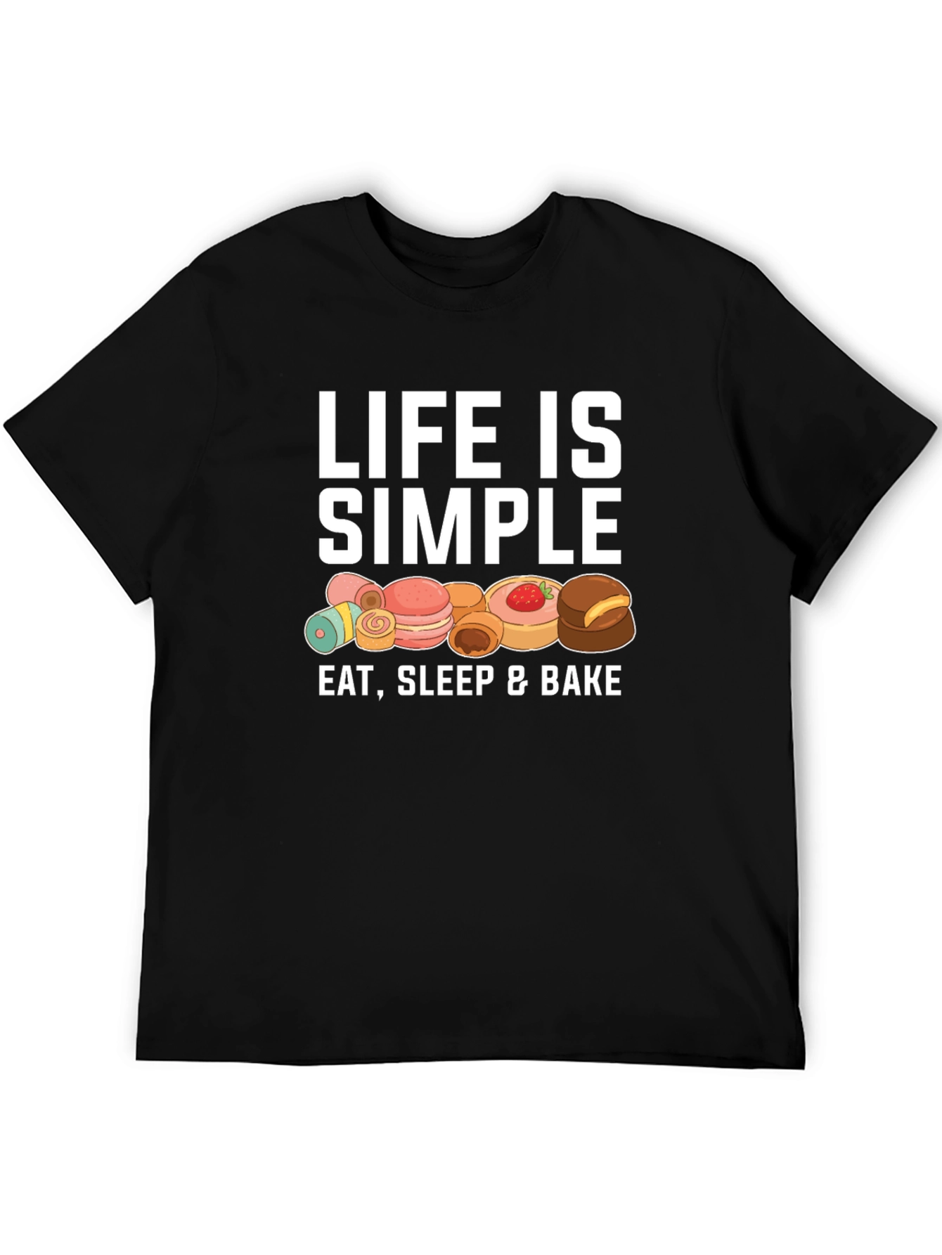 Life is Simple Eat Sleep & Bake T-Shirt
