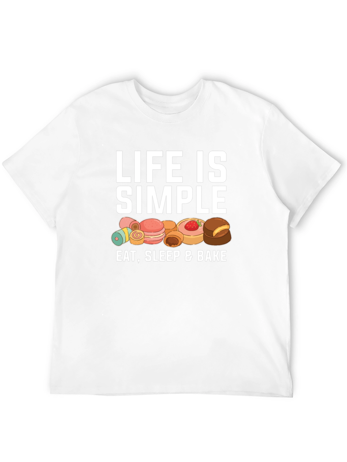 Life is Simple Eat Sleep & Bake T-Shirt