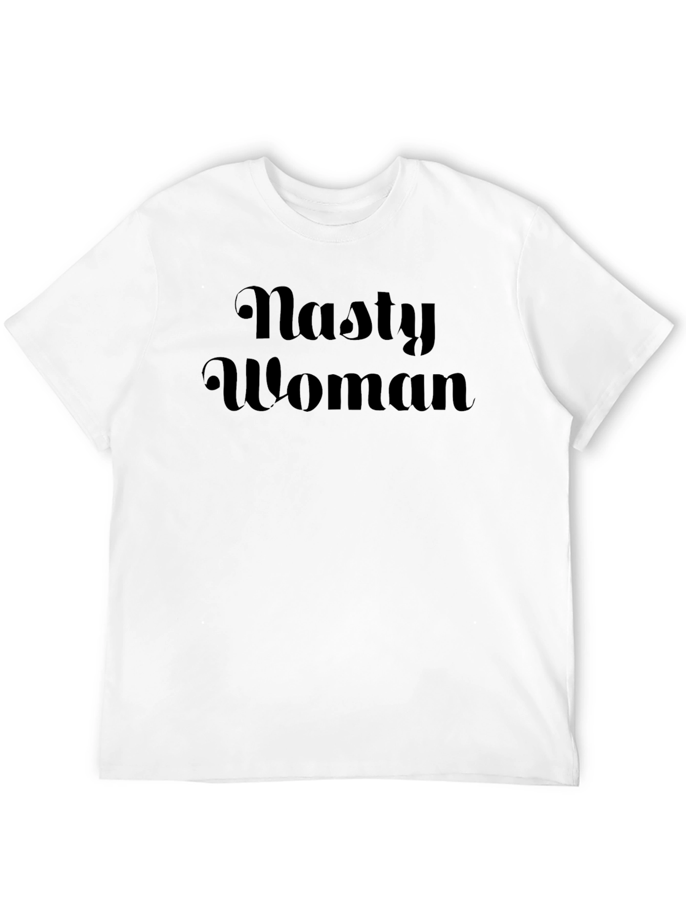 Nasty Woman Graphic Tee - Black Unisex T-Shirt