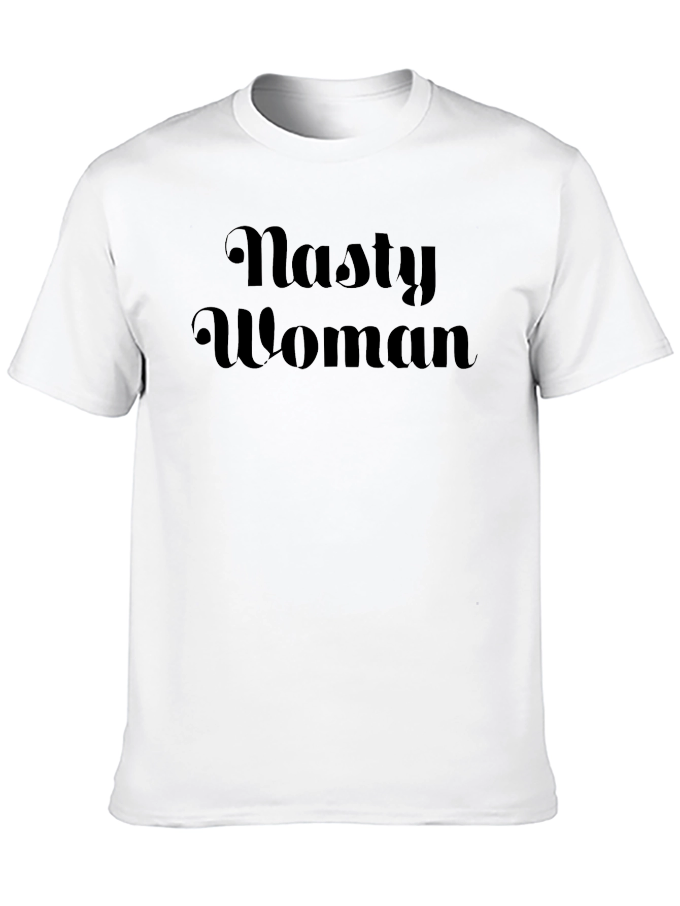Nasty Woman Graphic Tee - Black Unisex T-Shirt