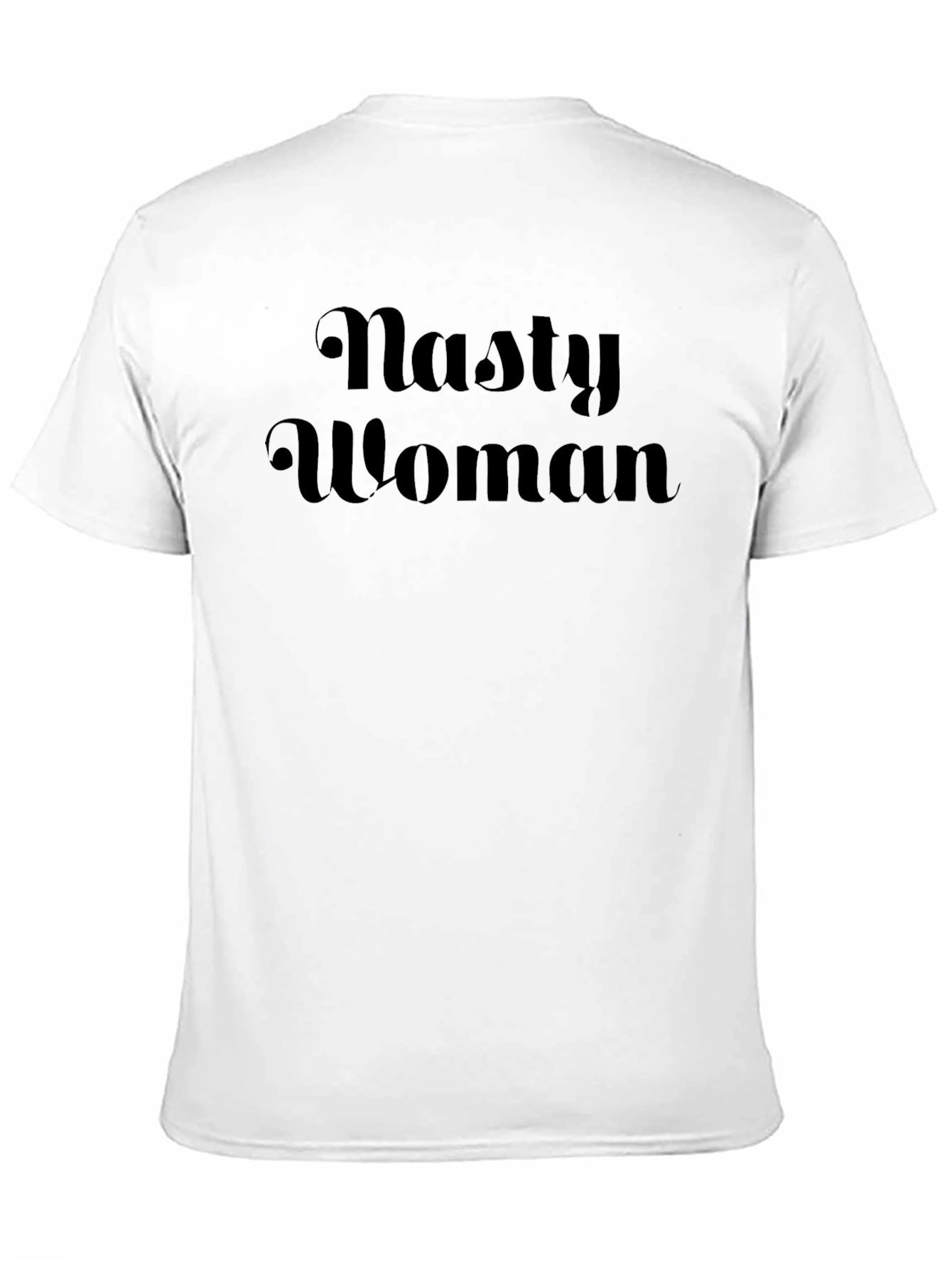 Nasty Woman Graphic Tee - Black Unisex T-Shirt