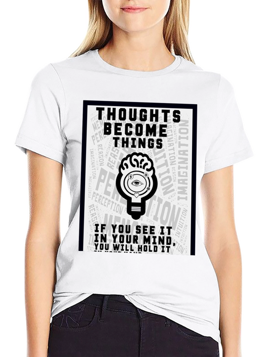 Thoughts Become Things Graphic T-Shirt