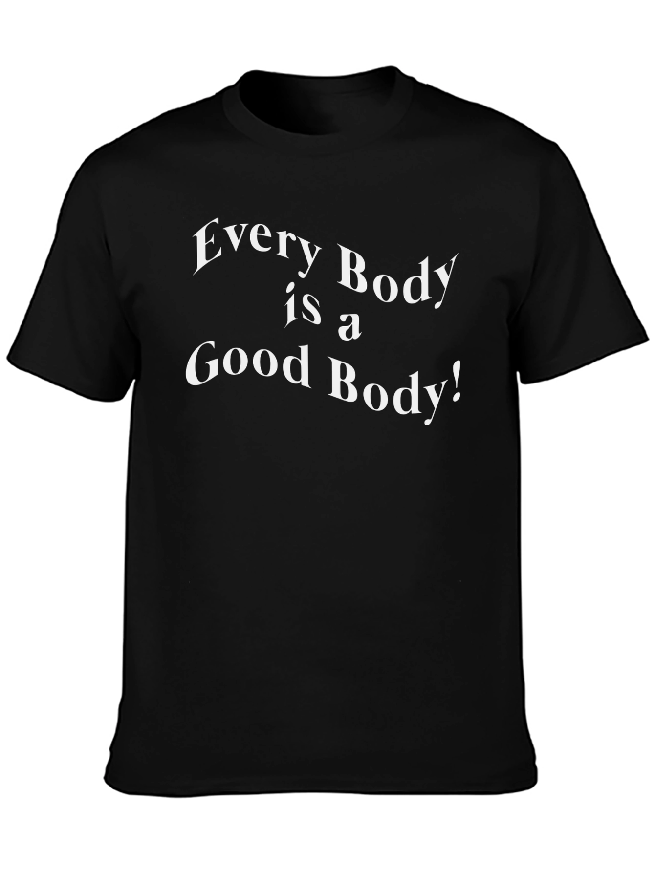 Every Body is a Good Body T-Shirt