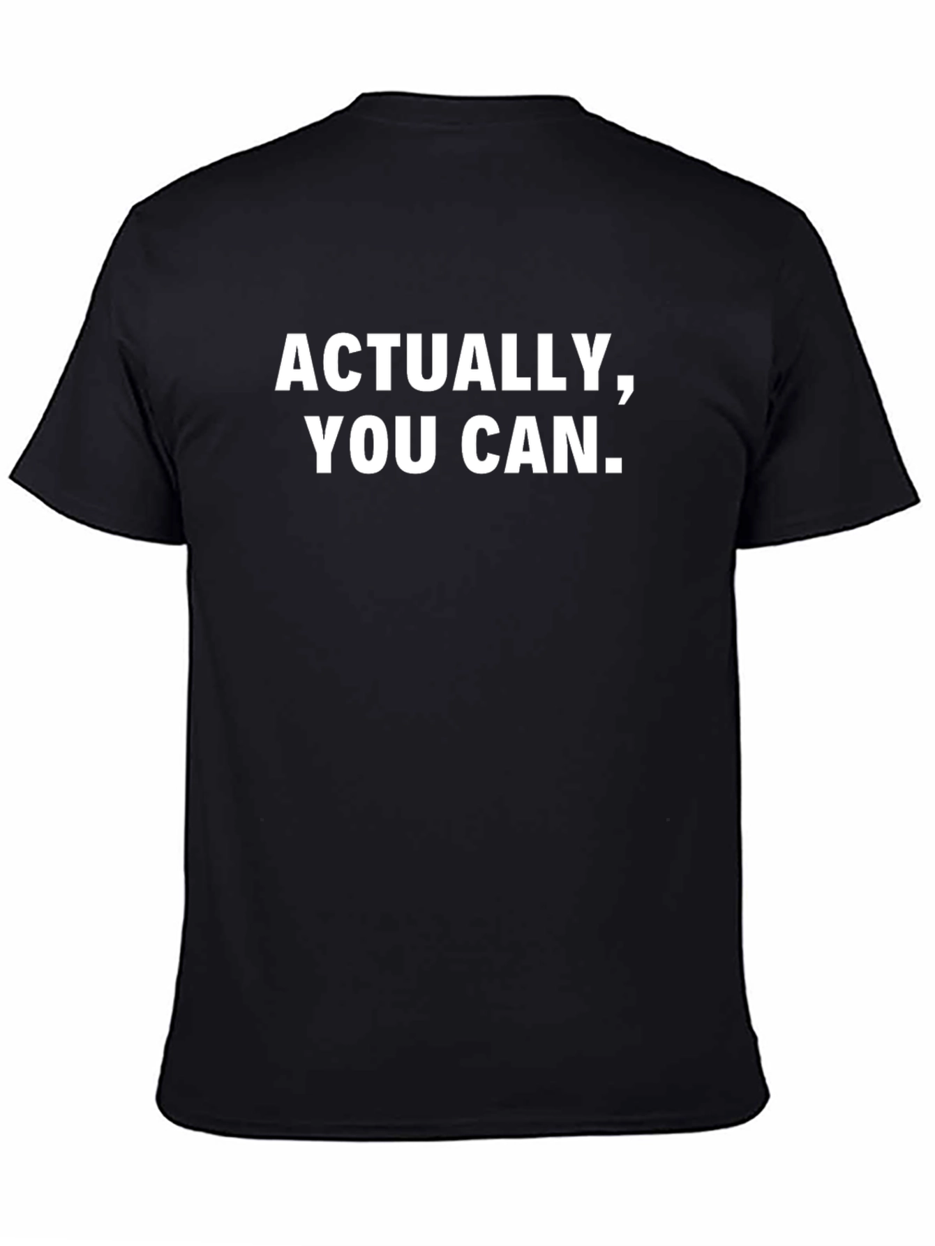 Actually You Can T-Shirt | Motivational Tee