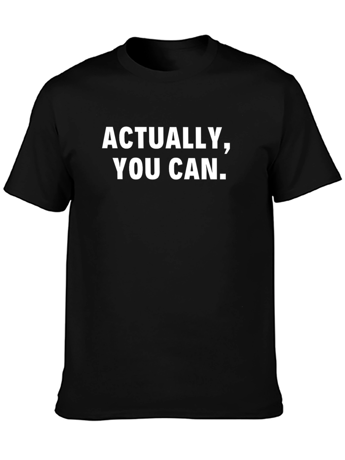 Actually You Can T-Shirt | Motivational Tee