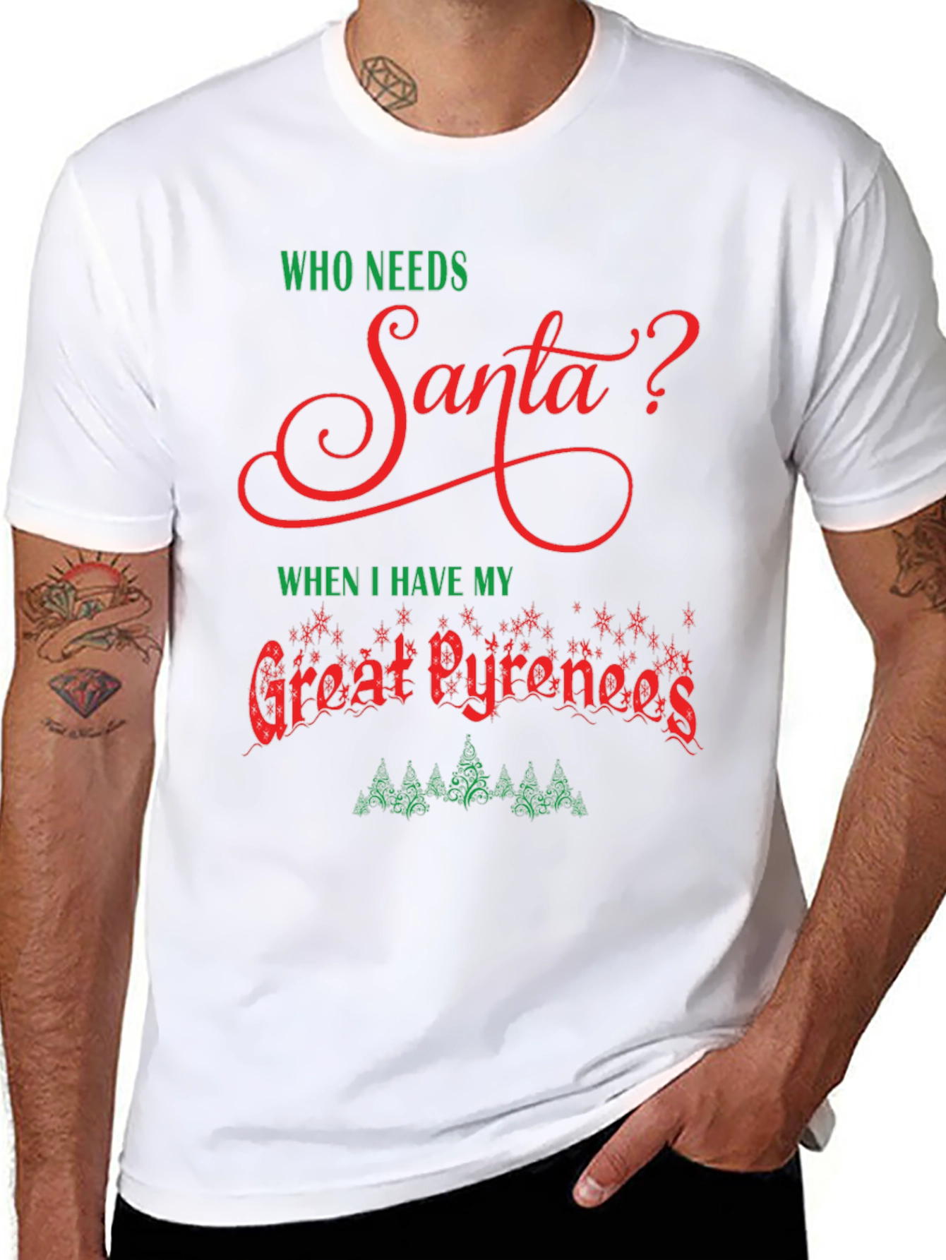 Who Needs Santa T-Shirt Great Pyrenees Christmas Tee