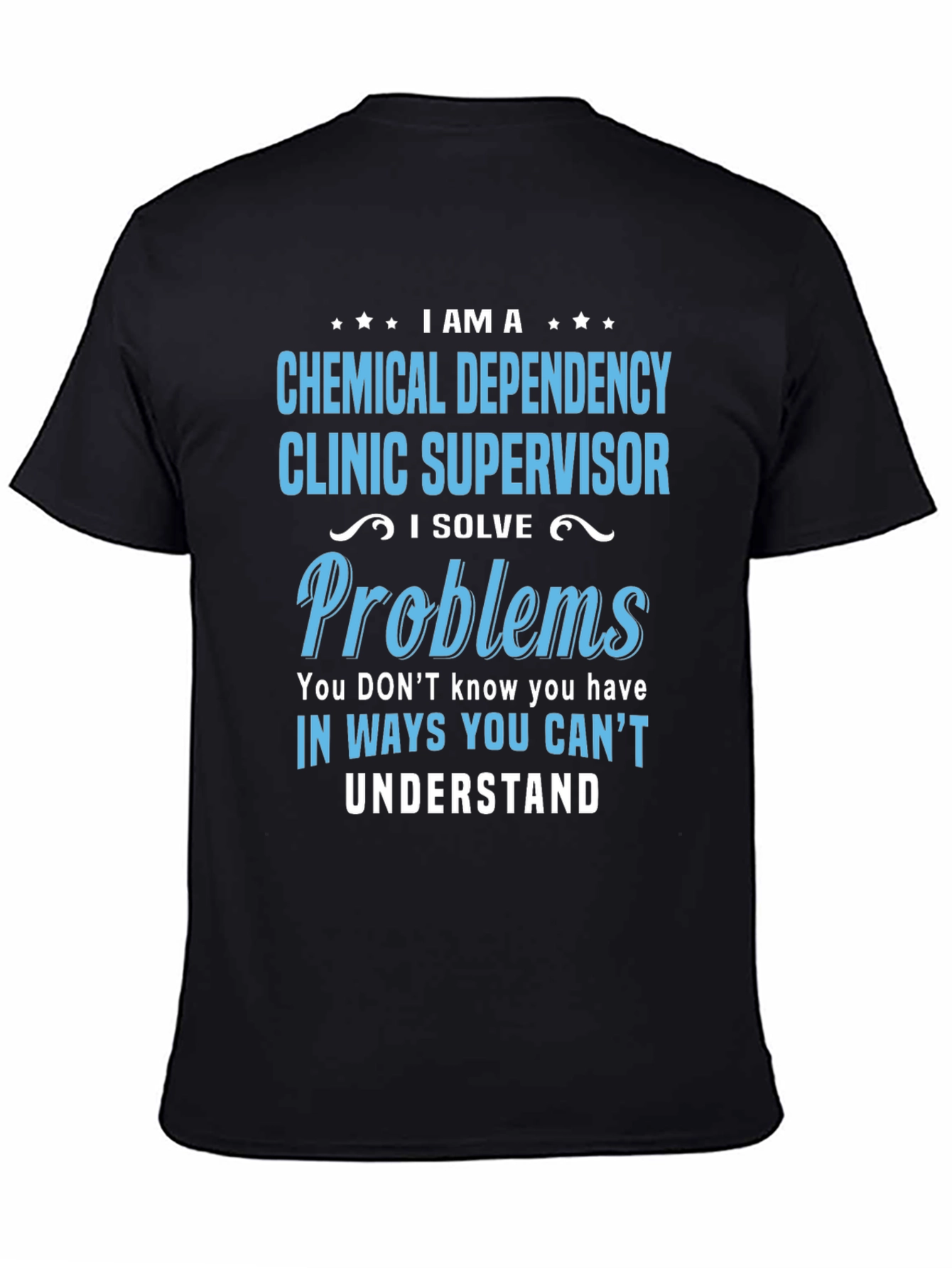 Chemical Dependency Clinic Supervisor T-Shirt