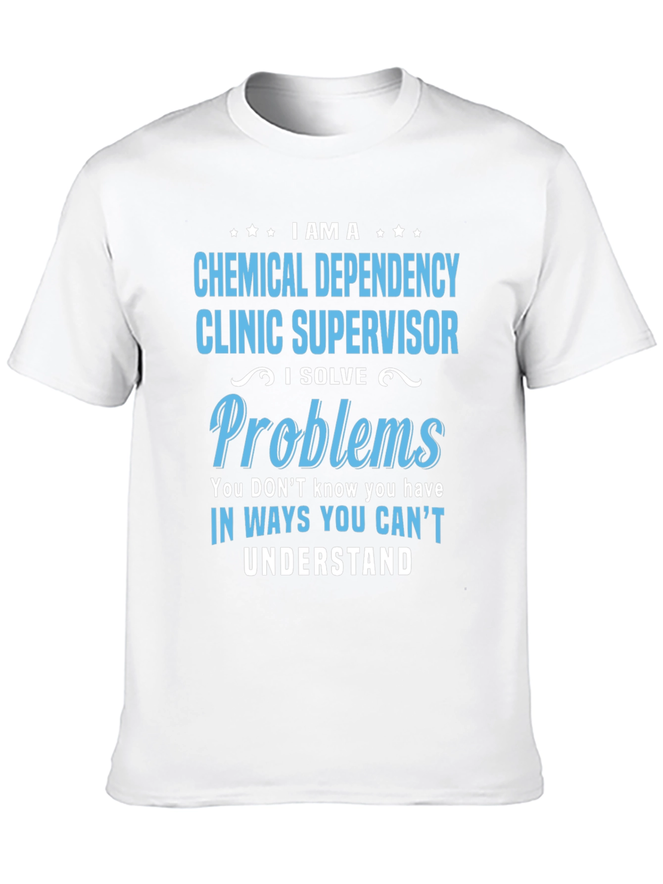 Chemical Dependency Clinic Supervisor T-Shirt