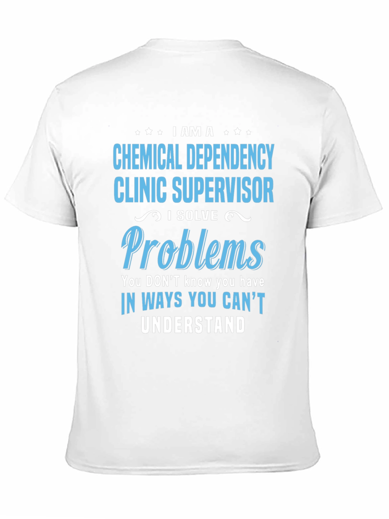 Chemical Dependency Clinic Supervisor T-Shirt