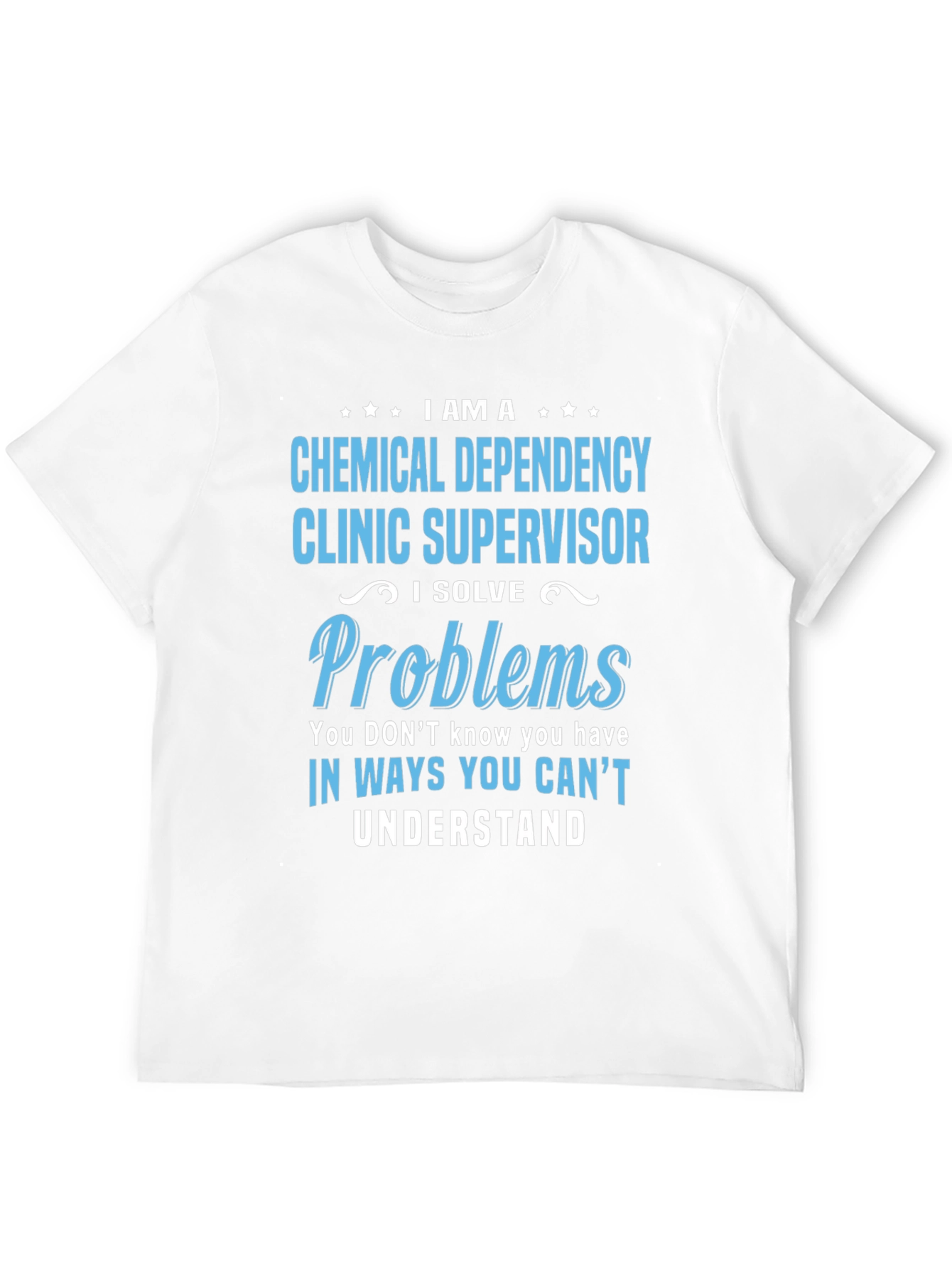 Chemical Dependency Clinic Supervisor T-Shirt