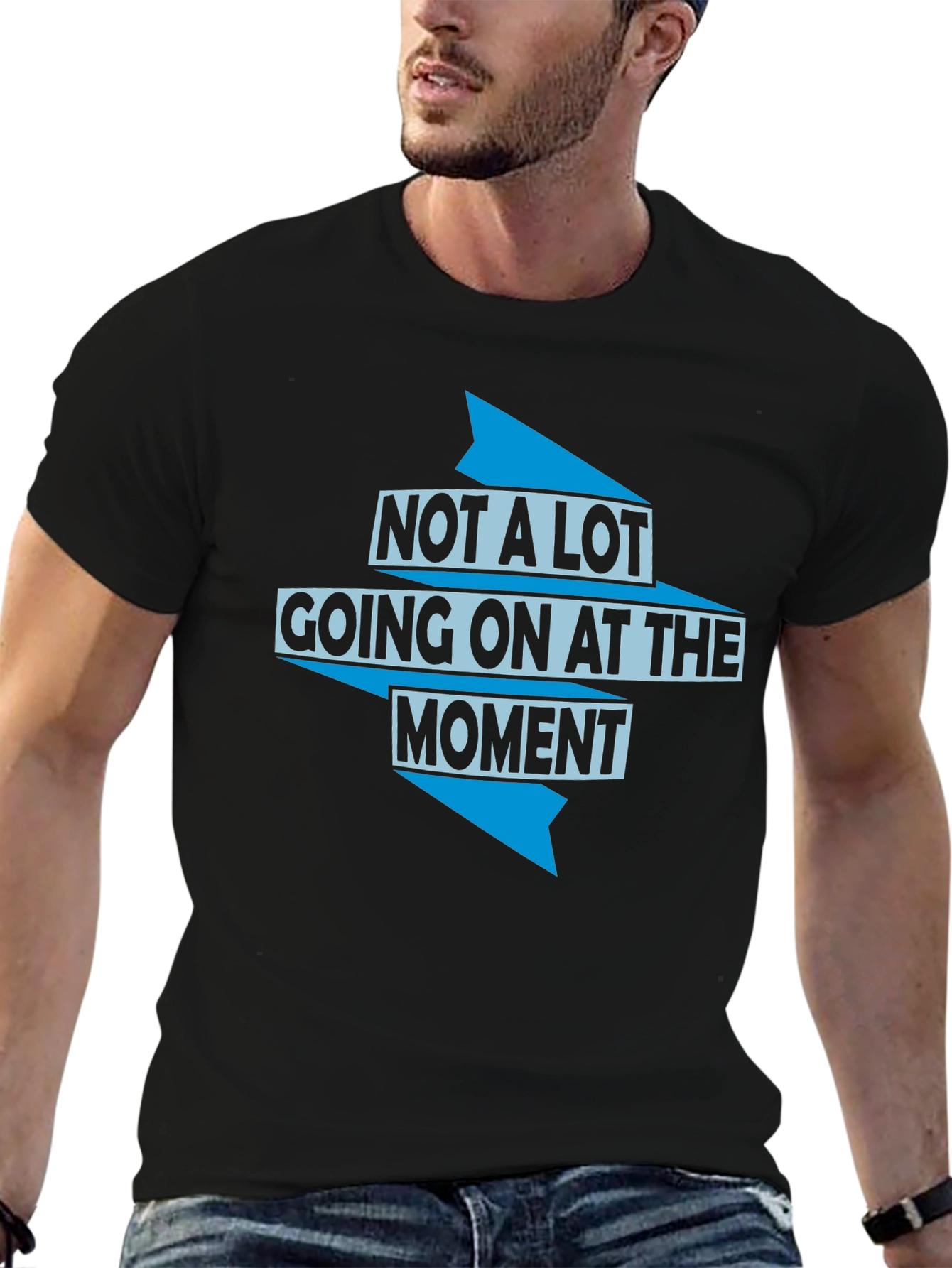 Not a Lot Going On T-Shirt