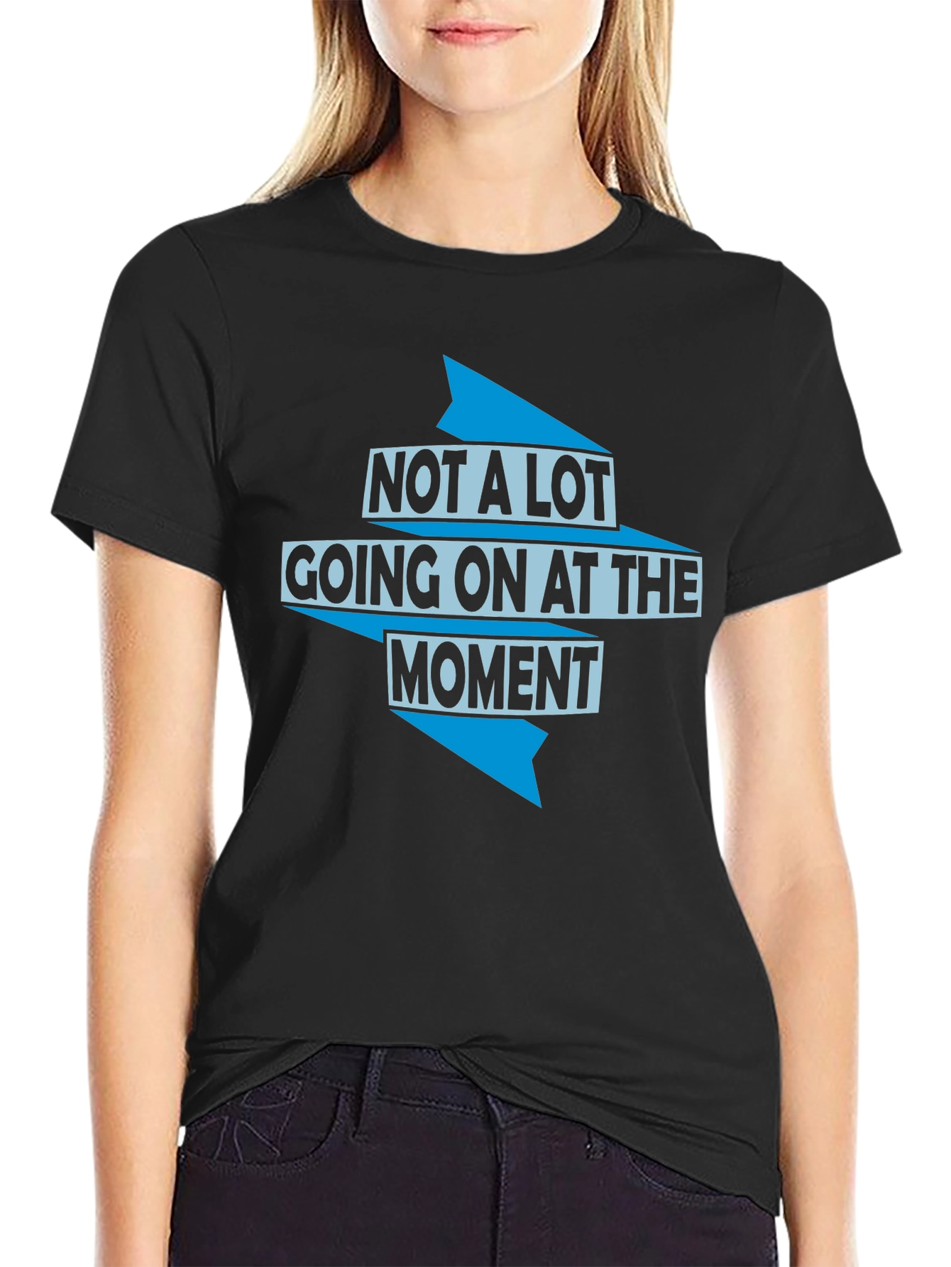 Not a Lot Going On T-Shirt