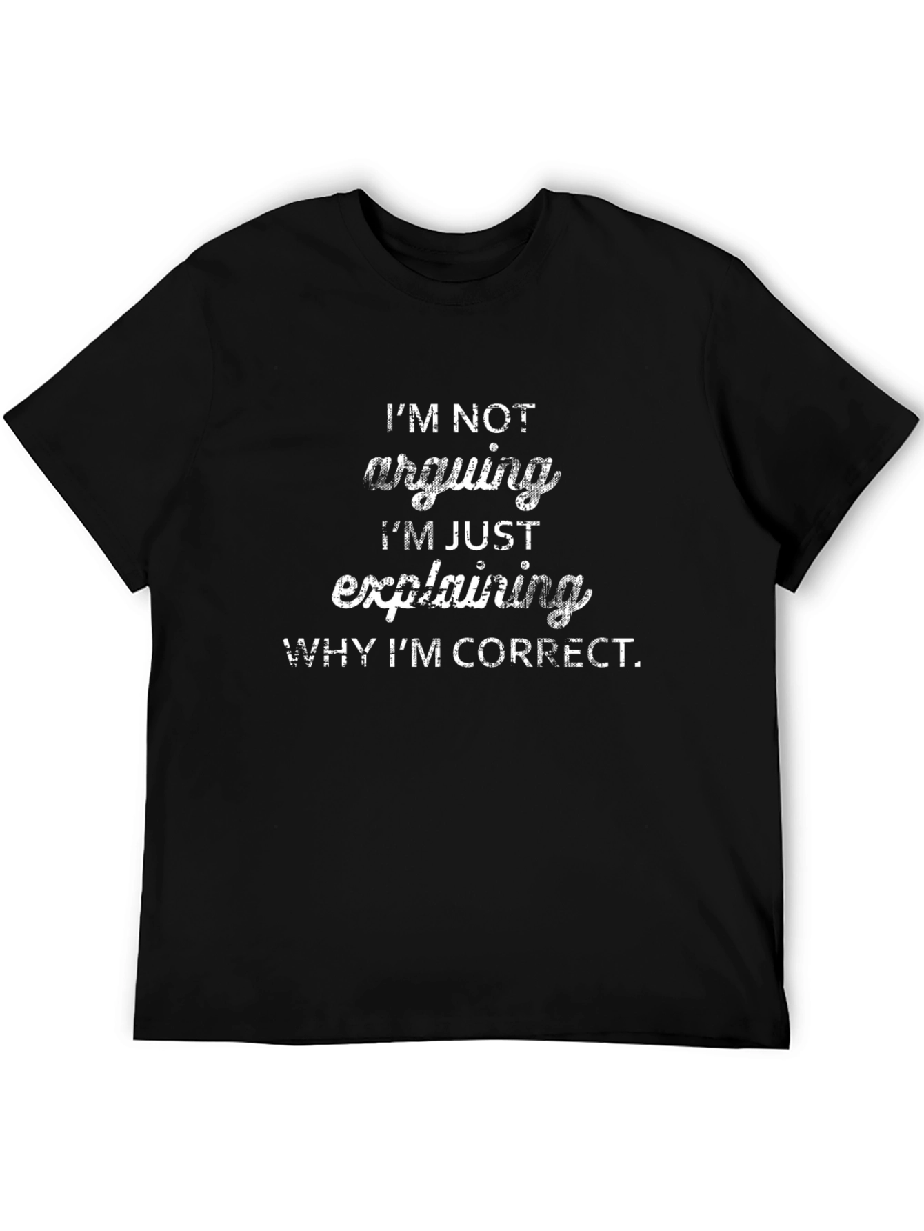 Funny Im Not Arguing Slogan Graphic T-Shirt