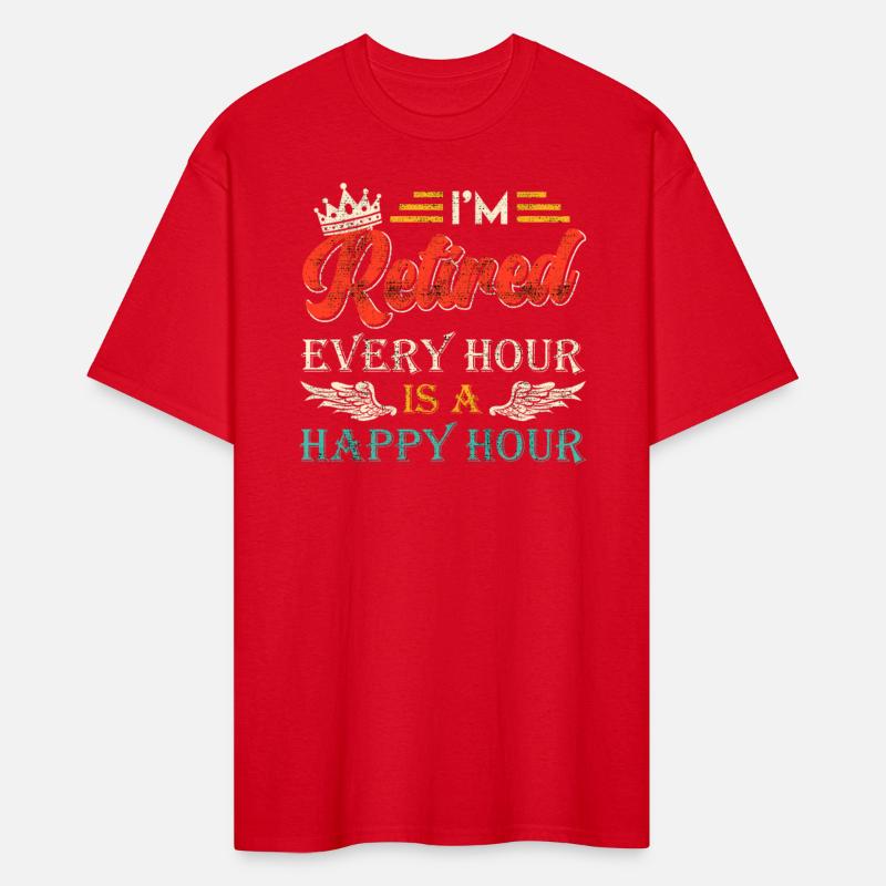 Retiree I'm Retired Every Hour Happy Hour