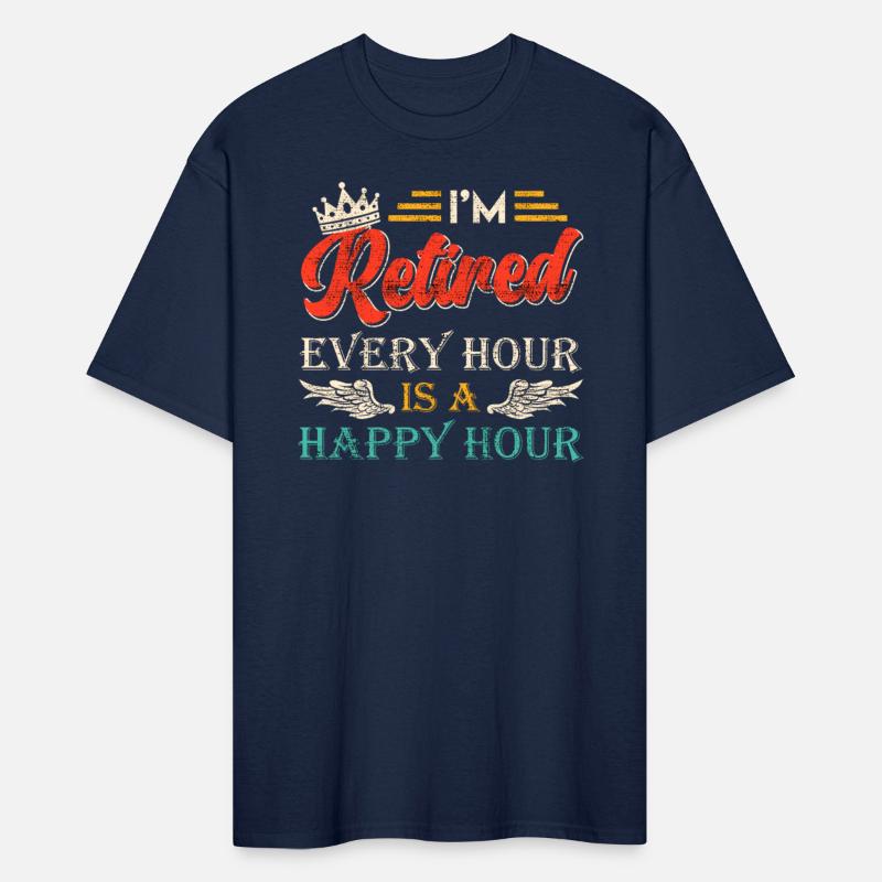 Retiree I'm Retired Every Hour Happy Hour
