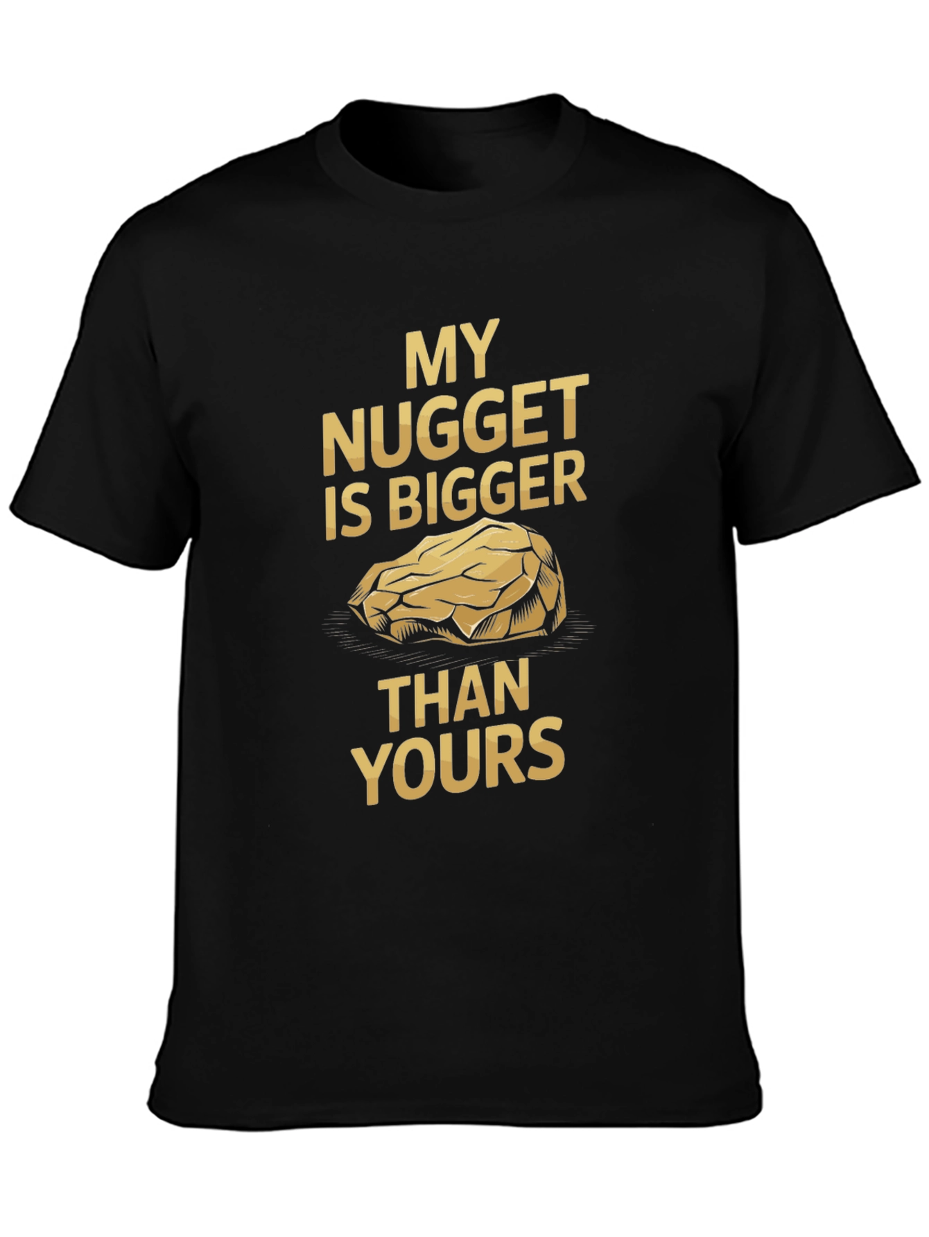 My Nugget is Bigger T-Shirt