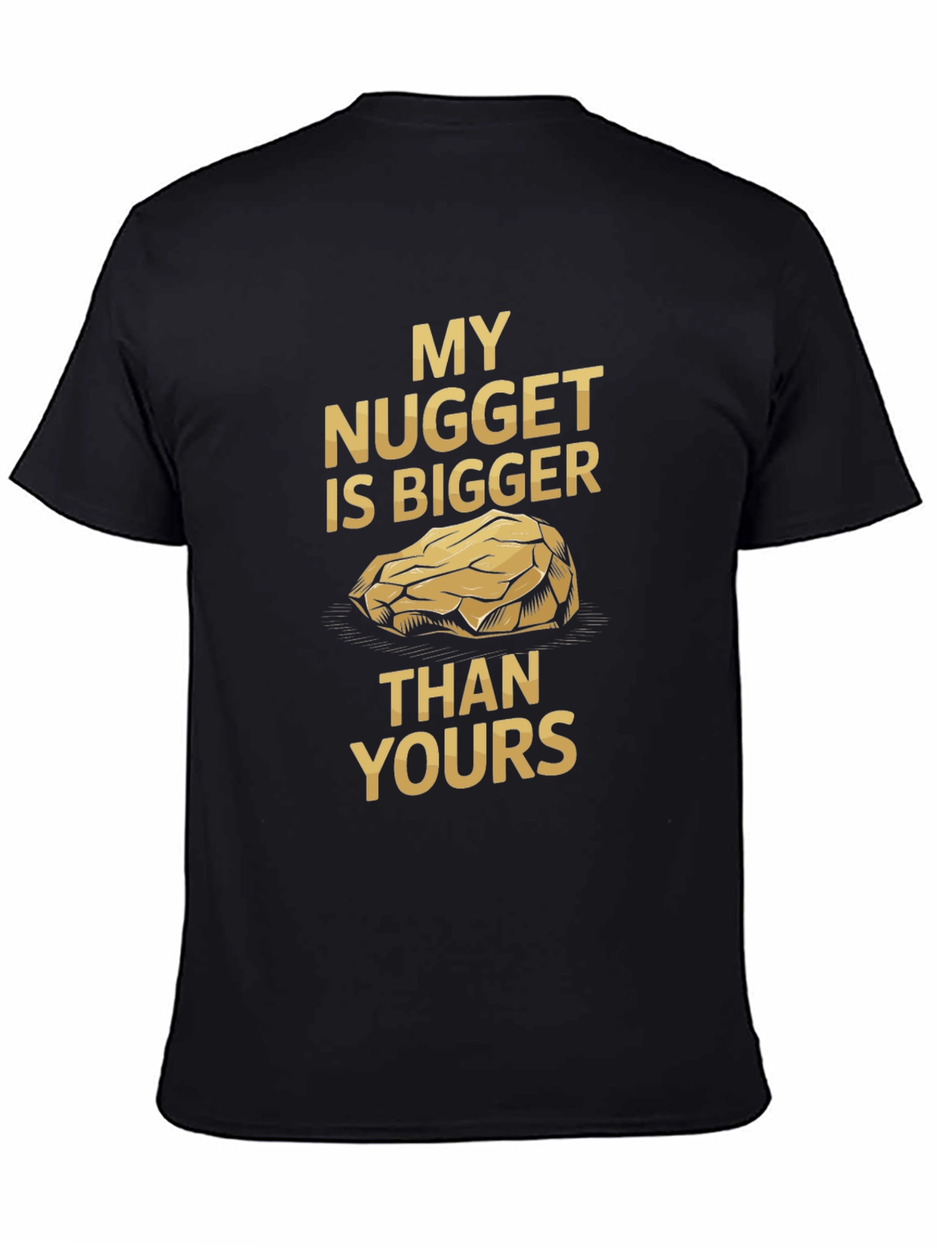 My Nugget is Bigger T-Shirt