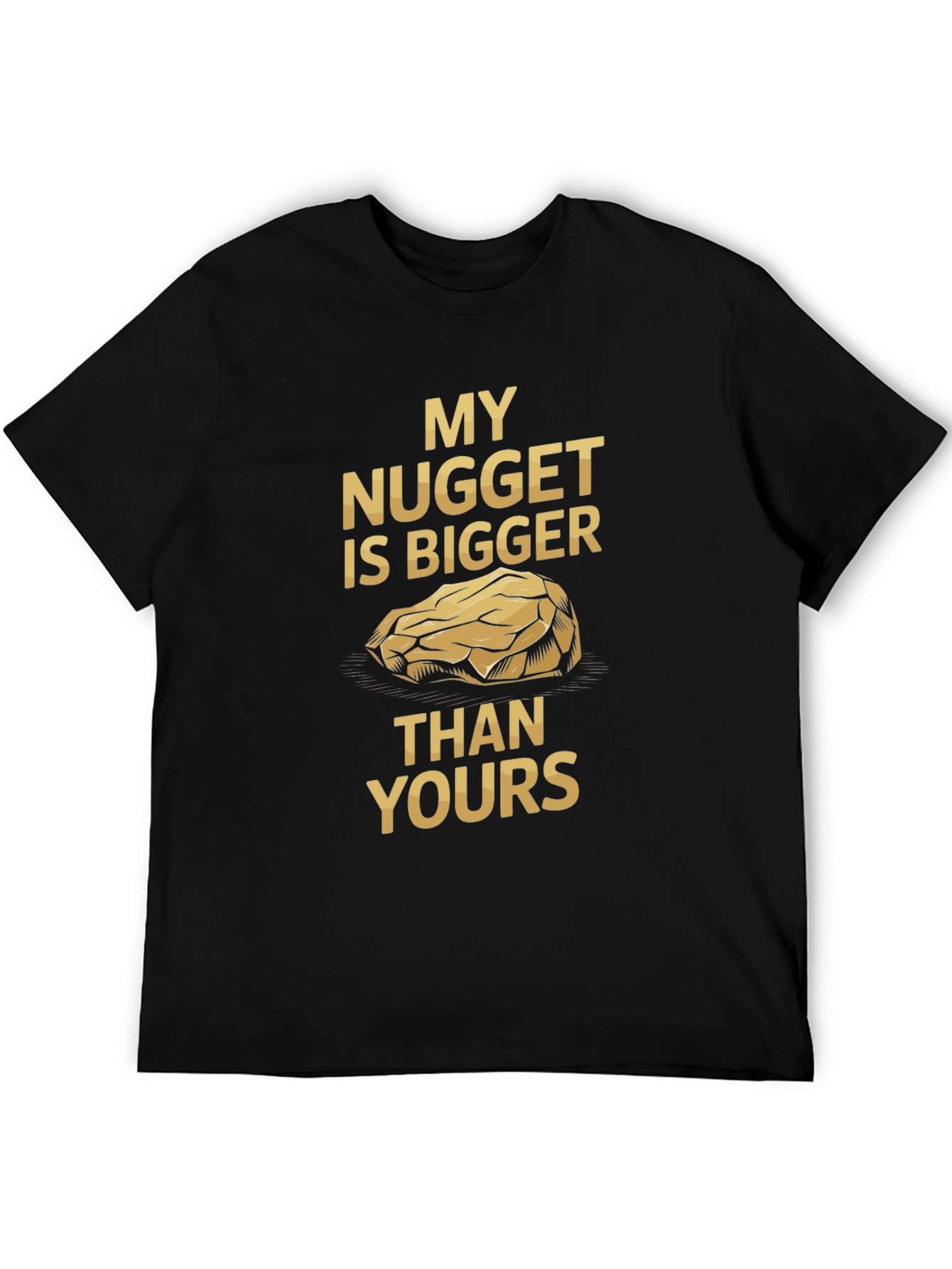 My Nugget is Bigger T-Shirt