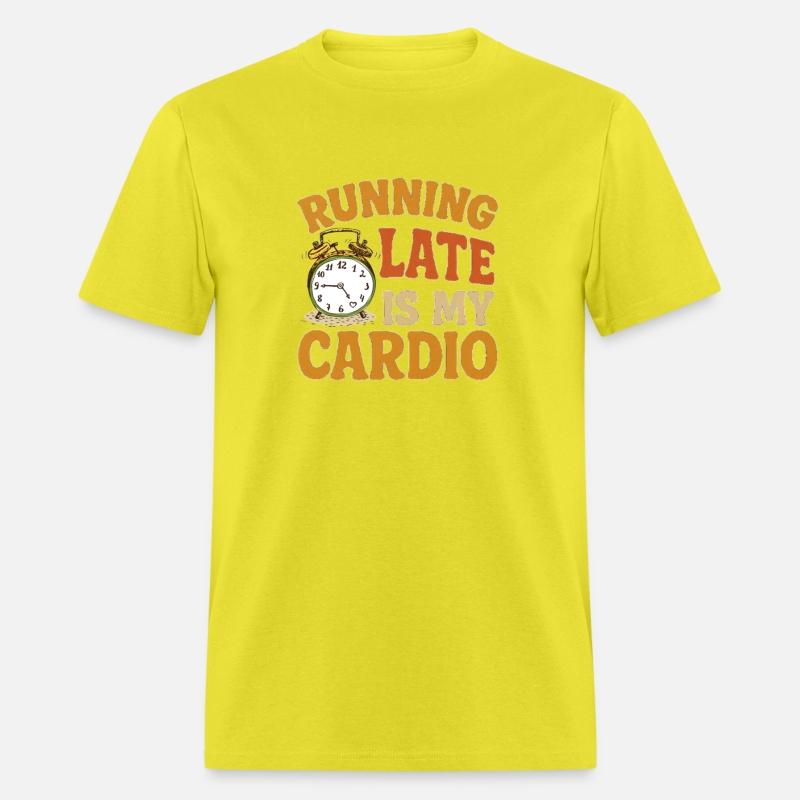 Running Late Is My Cardio – Funny Fitness Shirt