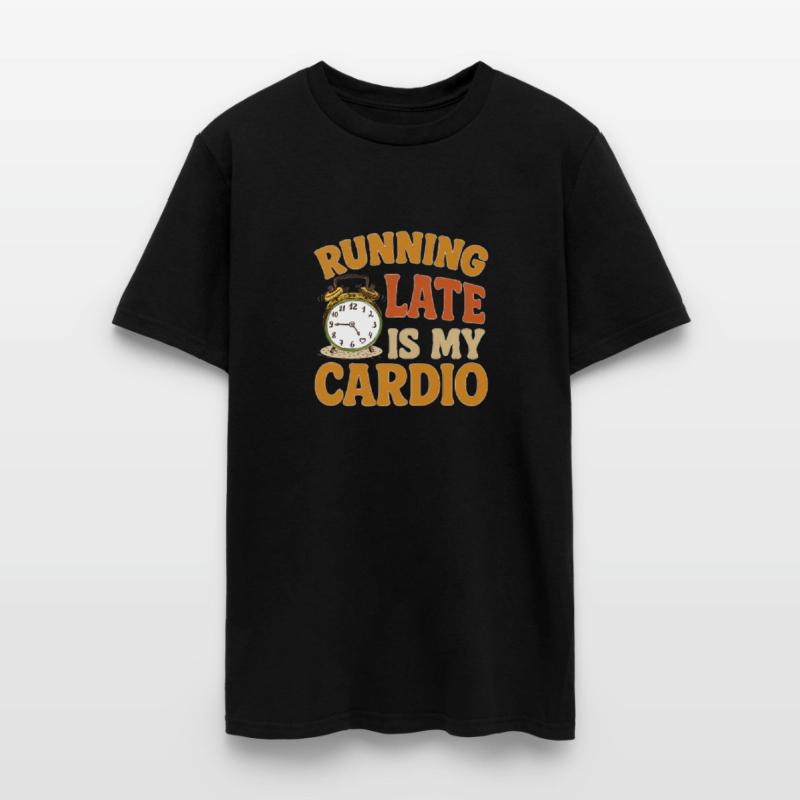 Running Late Is My Cardio – Funny Fitness Shirt