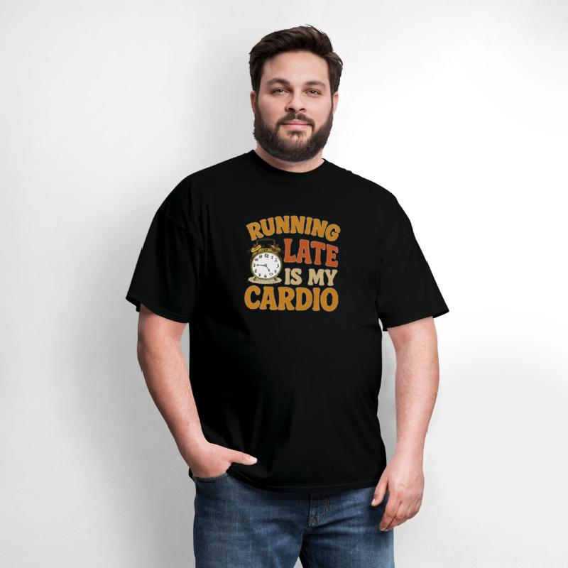 Running Late Is My Cardio – Funny Fitness Shirt