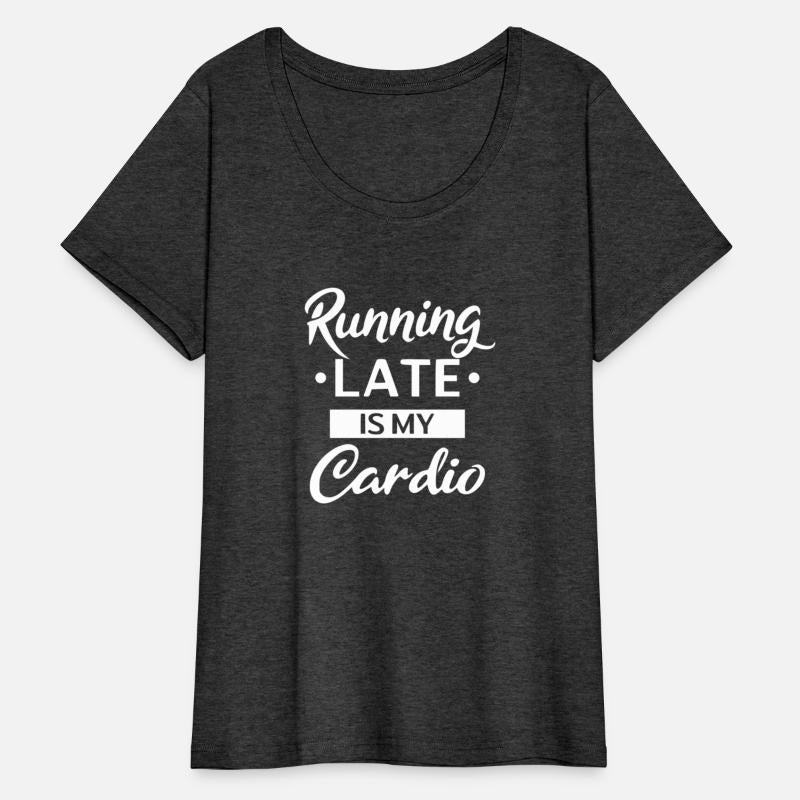 Running Late Is My Cardio