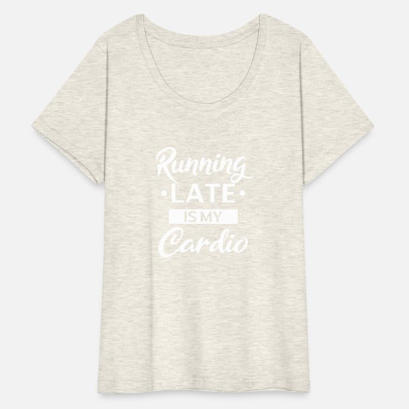 Running Late Is My Cardio