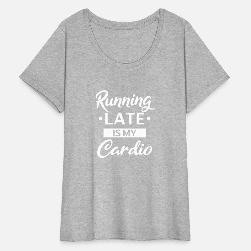 Running Late Is My Cardio